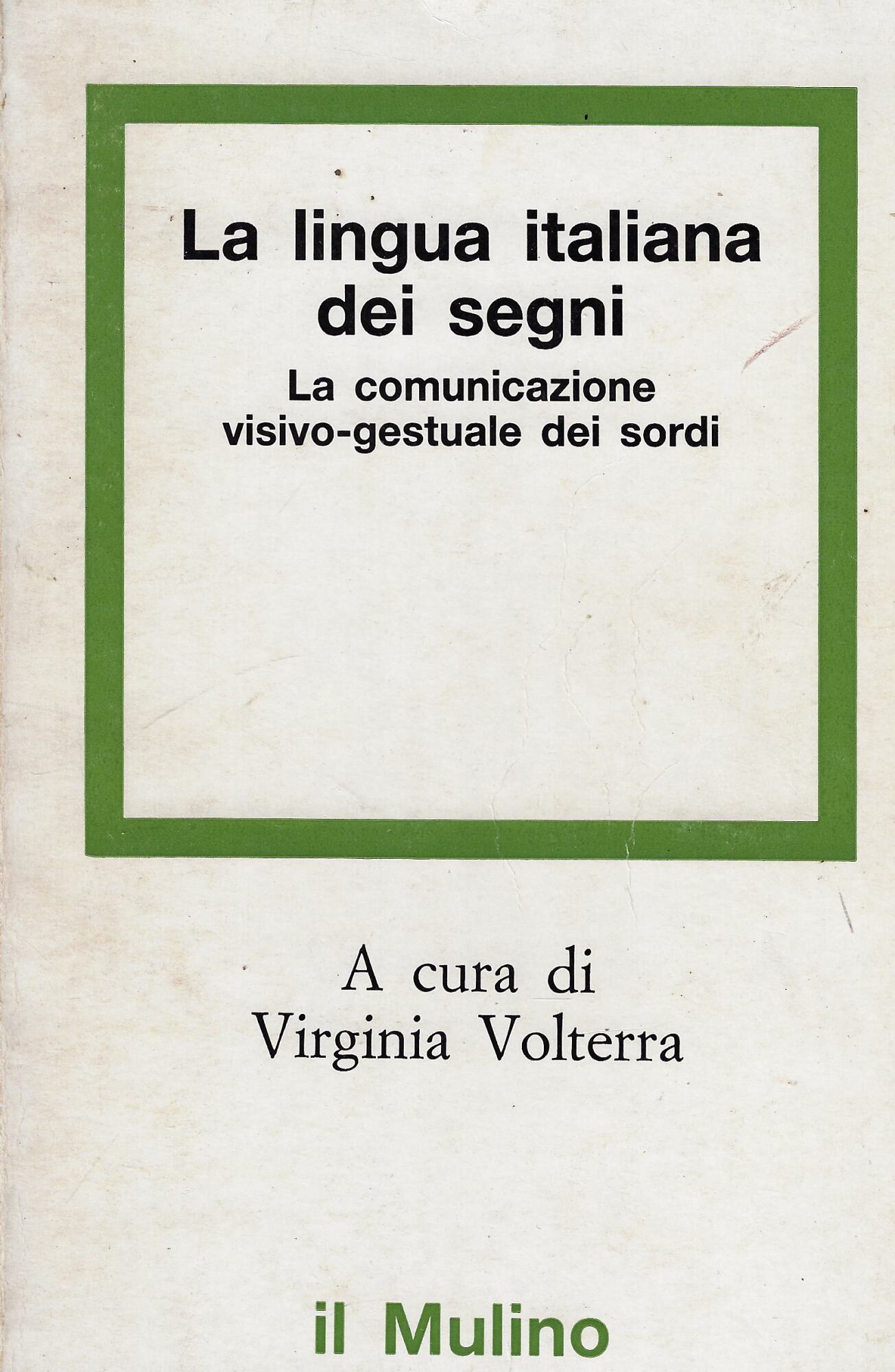 La lingua italiana dei segni : la comunicazione visivo-gestuale dei …