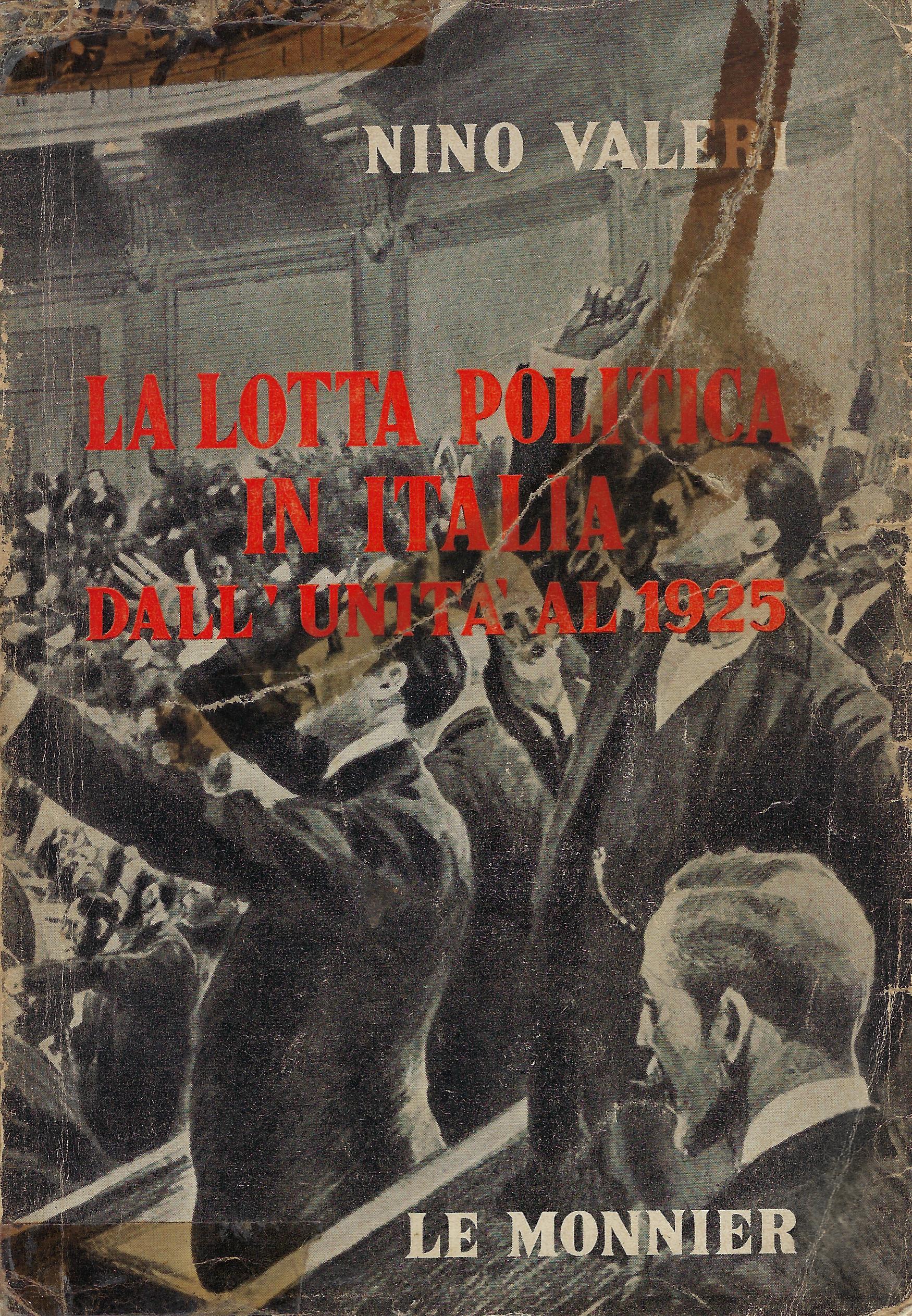 La lotta politica in Italia : dall'Unità al 1925, idee …