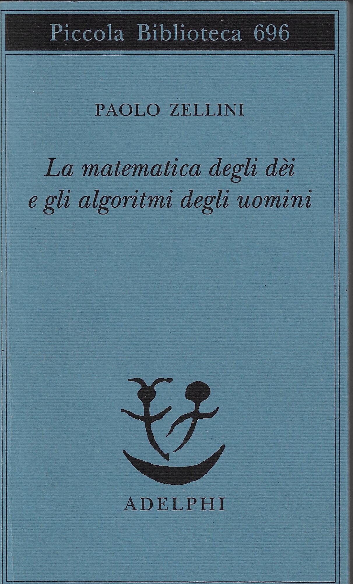 La matematica degli dèi e gli algoritmi degli uomini