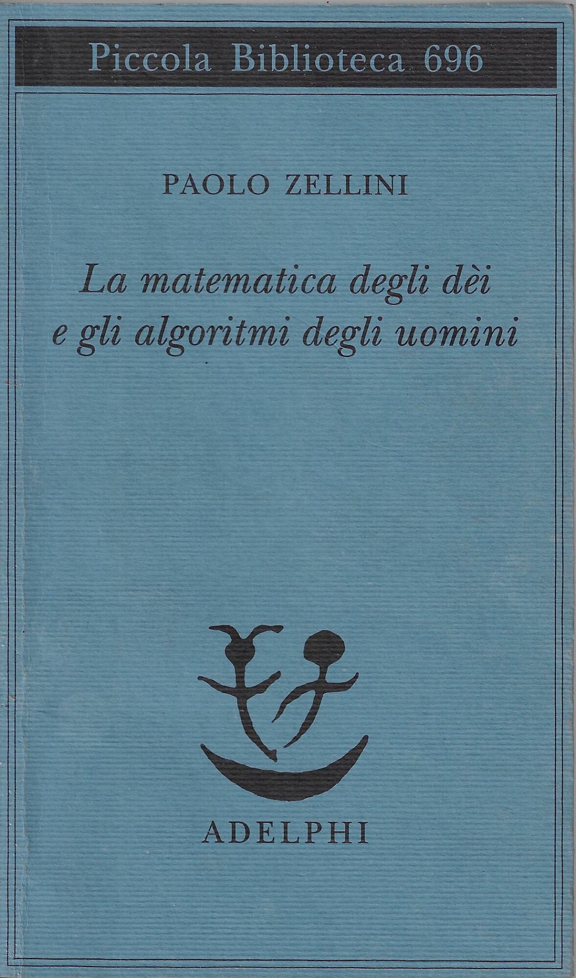 La matematica degli dèi e gli algoritmi degli uomini