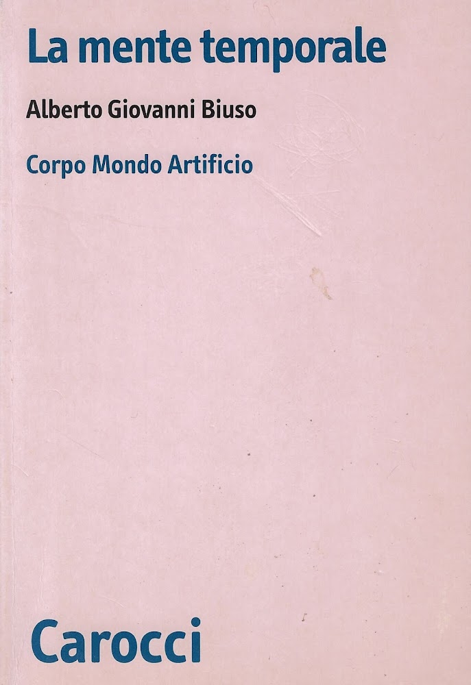 La mente temporale. Corpo, mondo, artificio