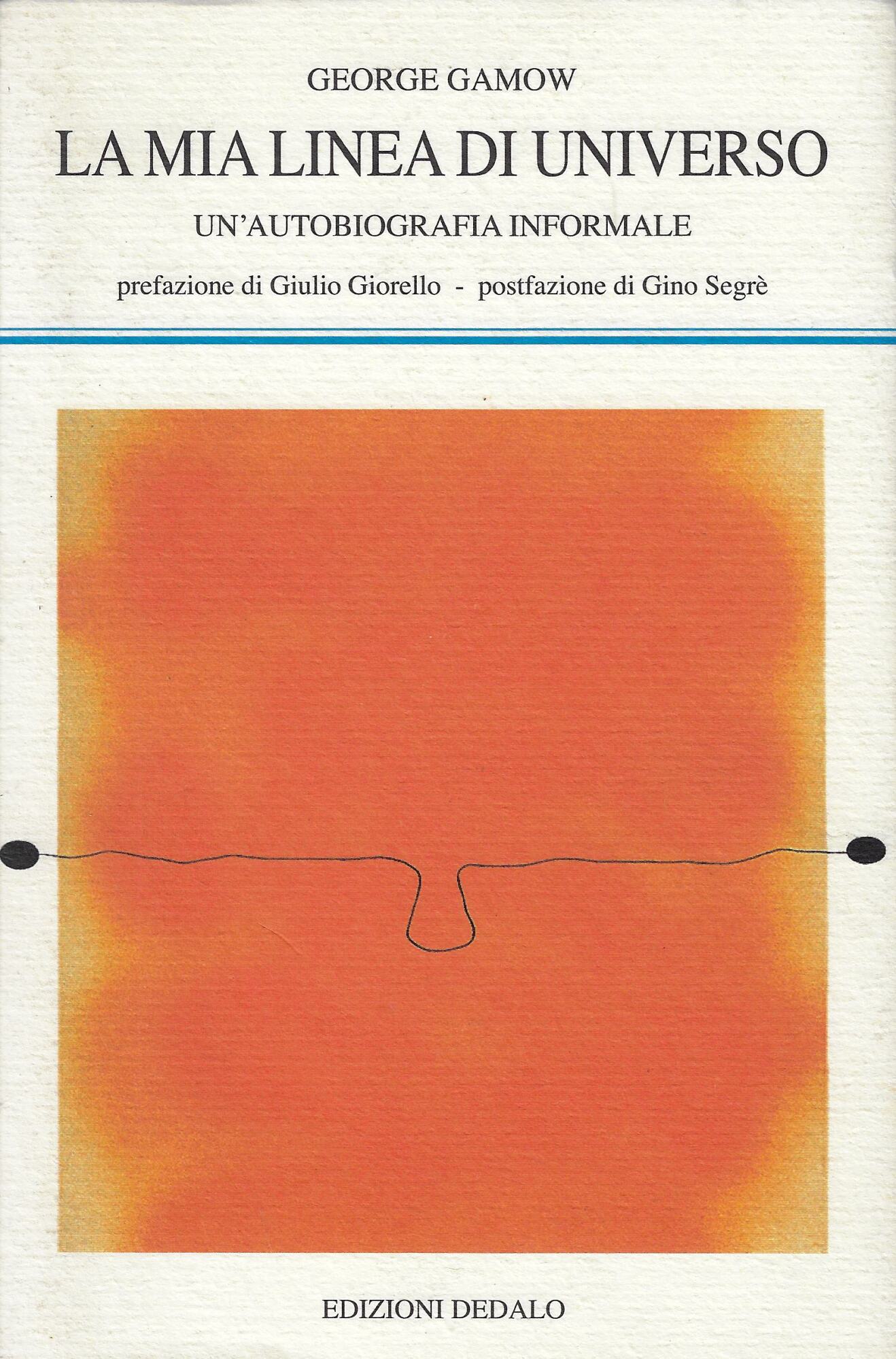 La mia linea di universo. Un'autobiografia informale