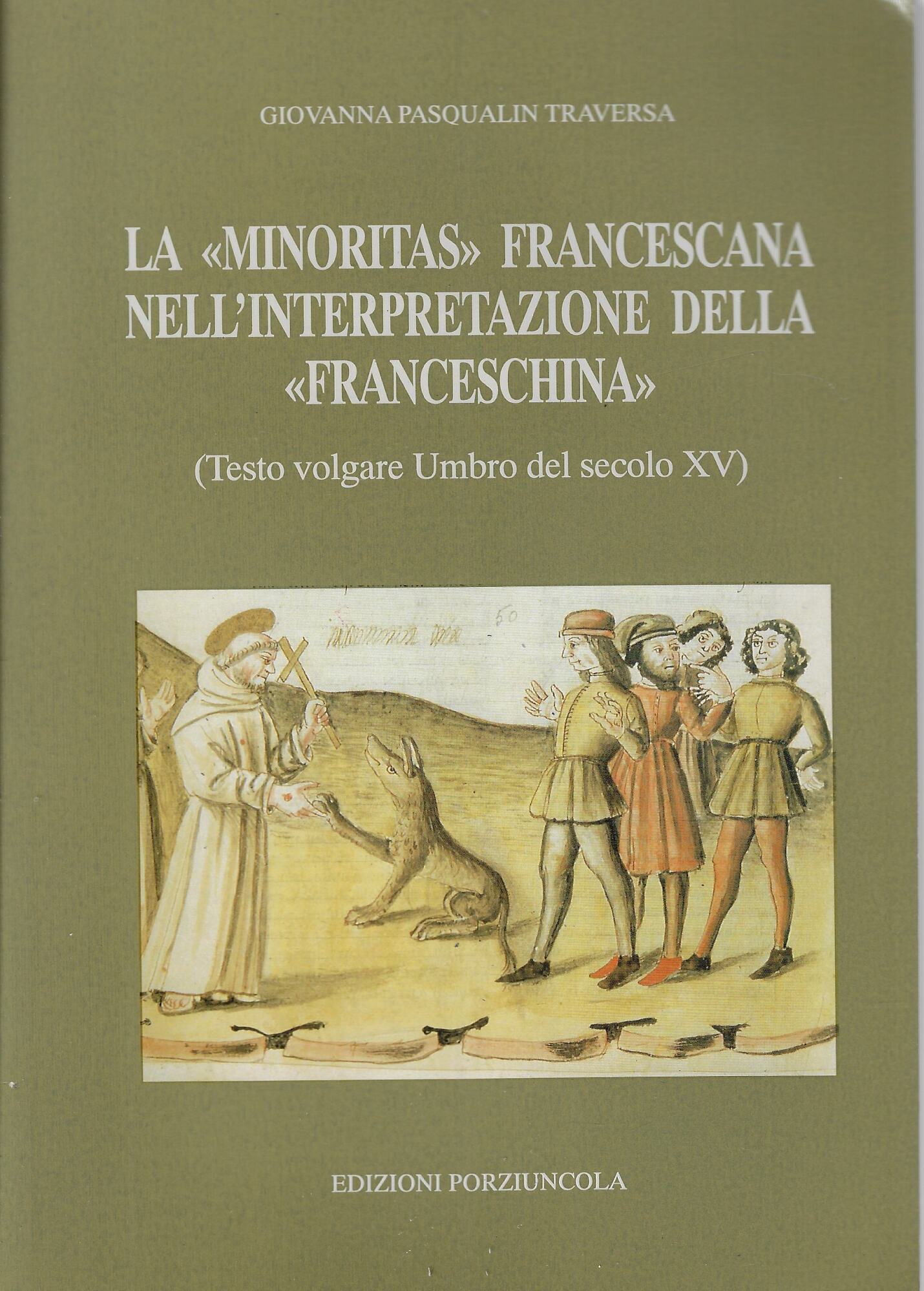 La minoritas francescana nell'interpretazione della Franceschina (testo volgare umbro del …