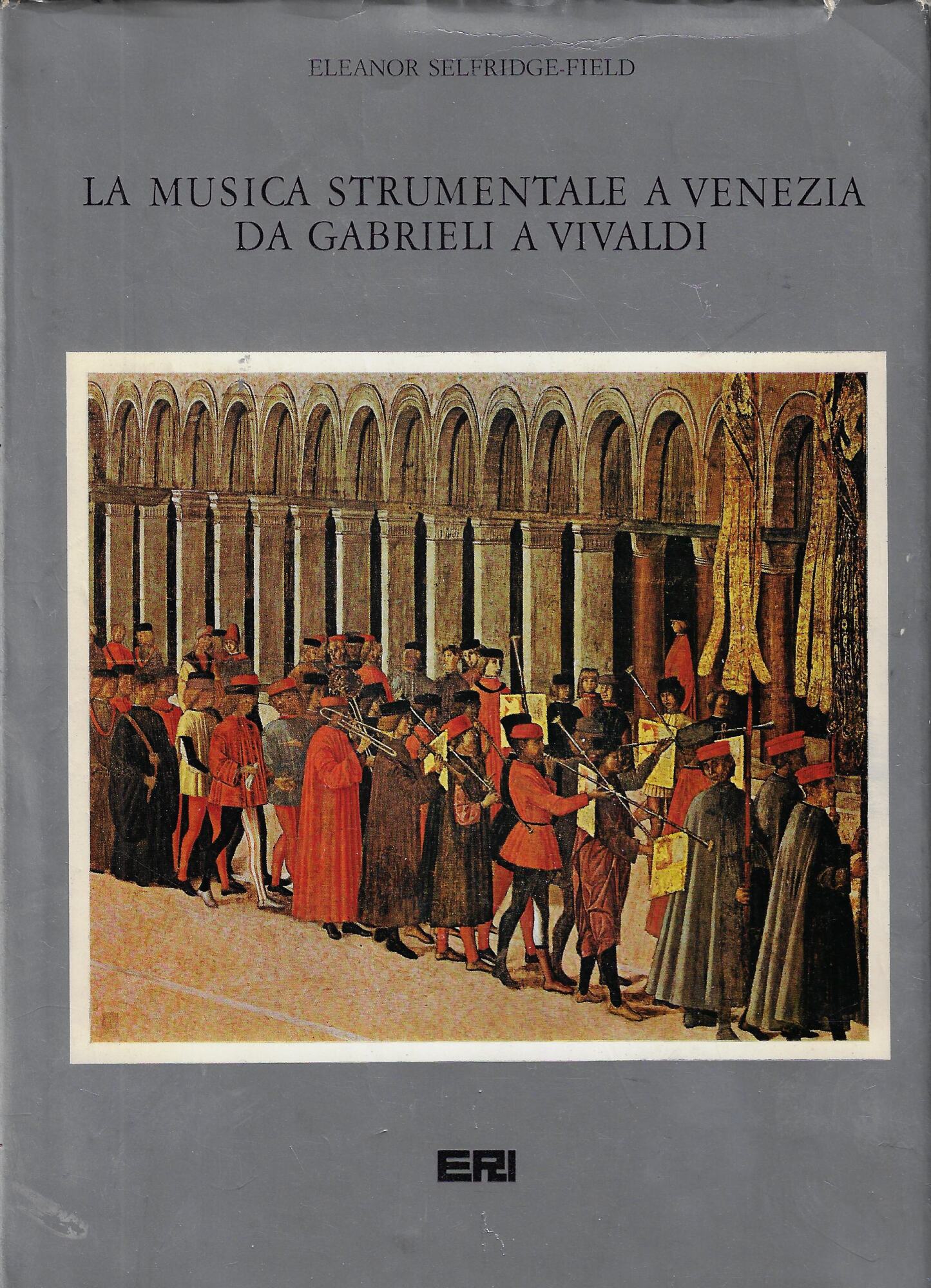 La musica strumentale a Venezia da Gabrieli a Vivaldi