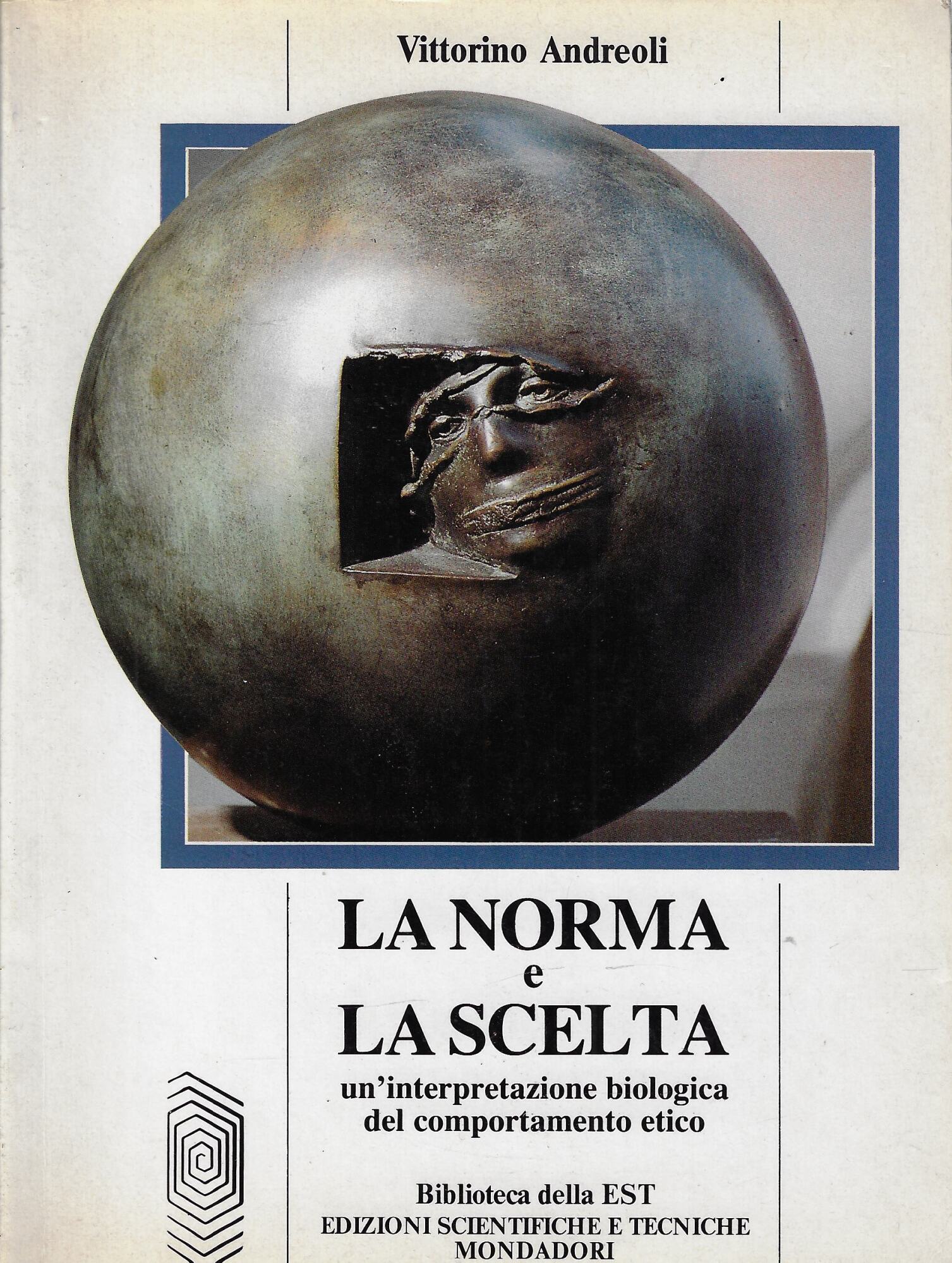 La norma e la scelta : un'interpretazione biologica del comportamento …