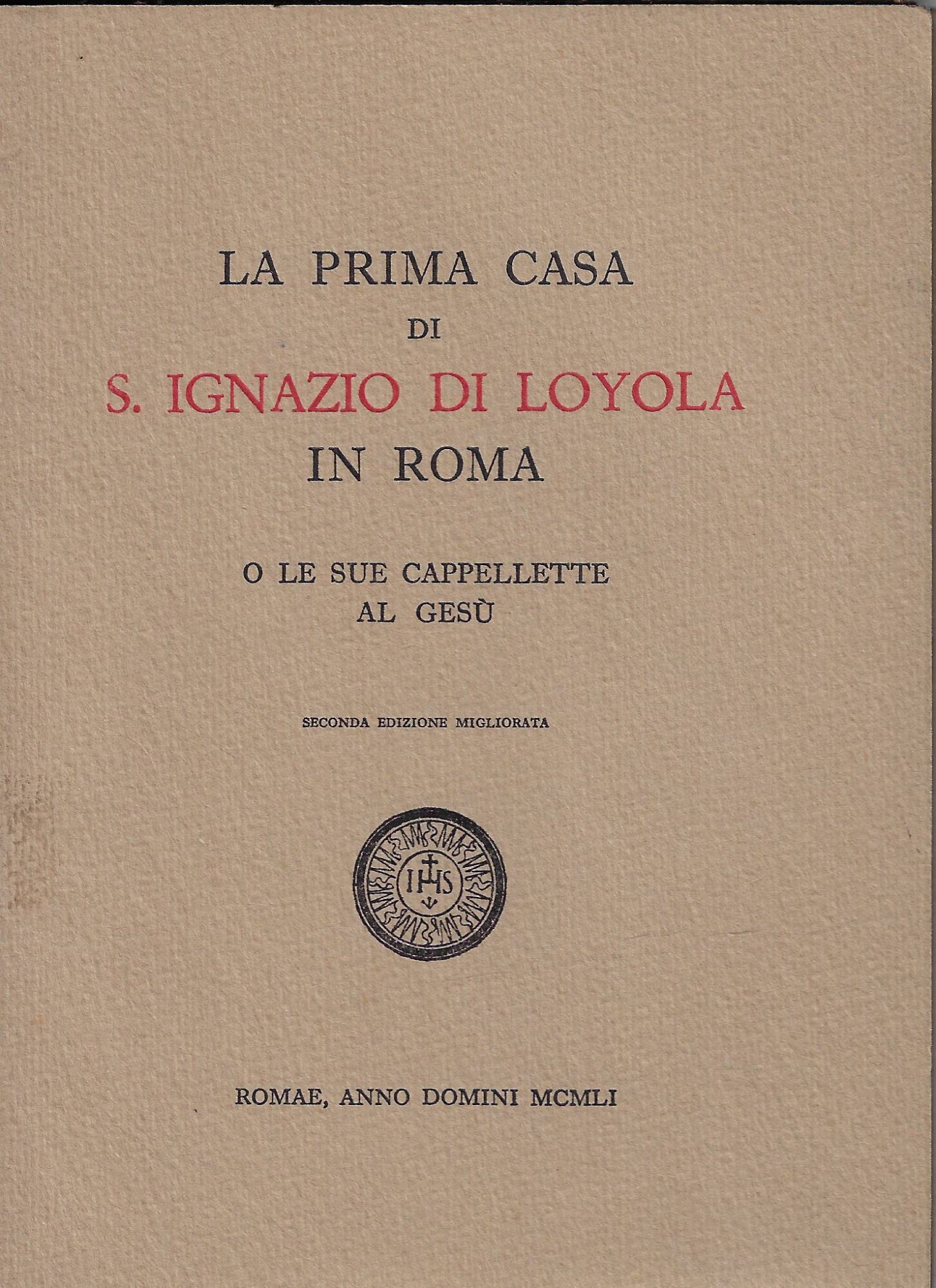 La prima casa di S. Ignazio di Loyola in Roma …
