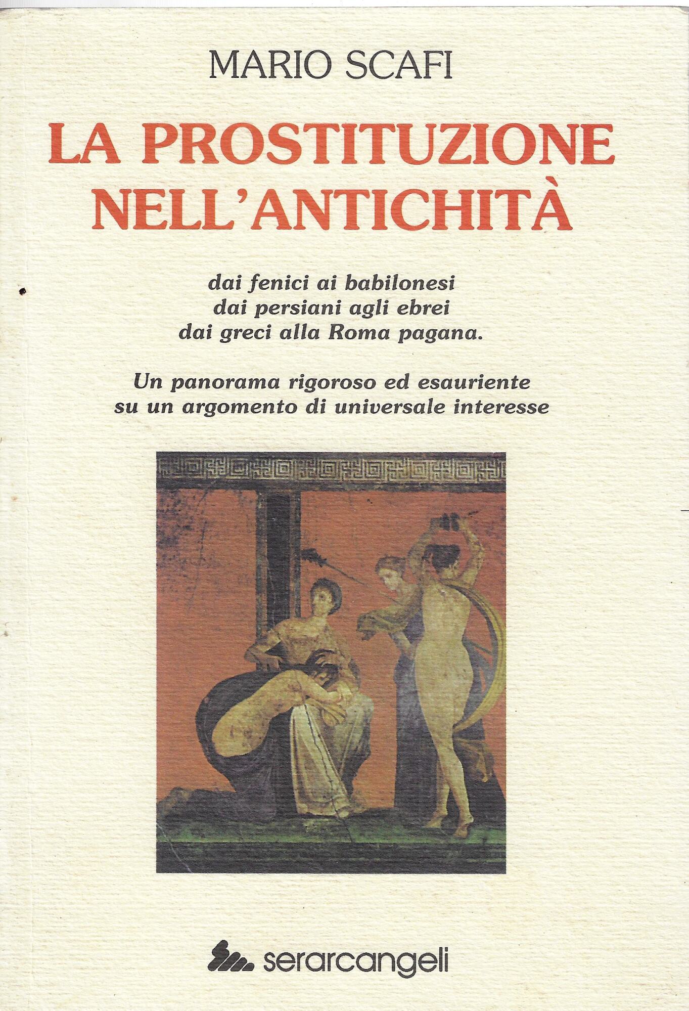 La prostituzione nell'antichità : dai fenici ai babilonesi, dai persiani …