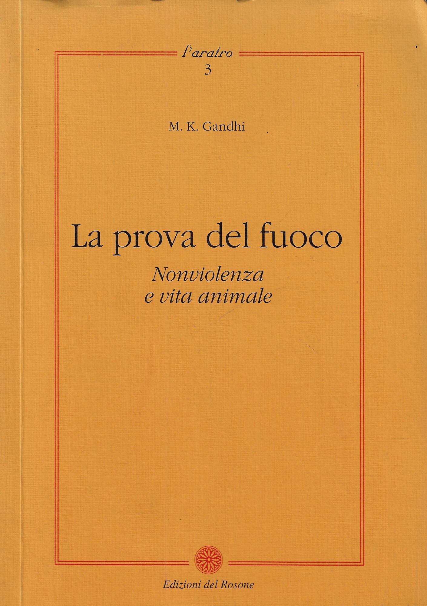 La prova del fuoco. Non violenza e vita animale