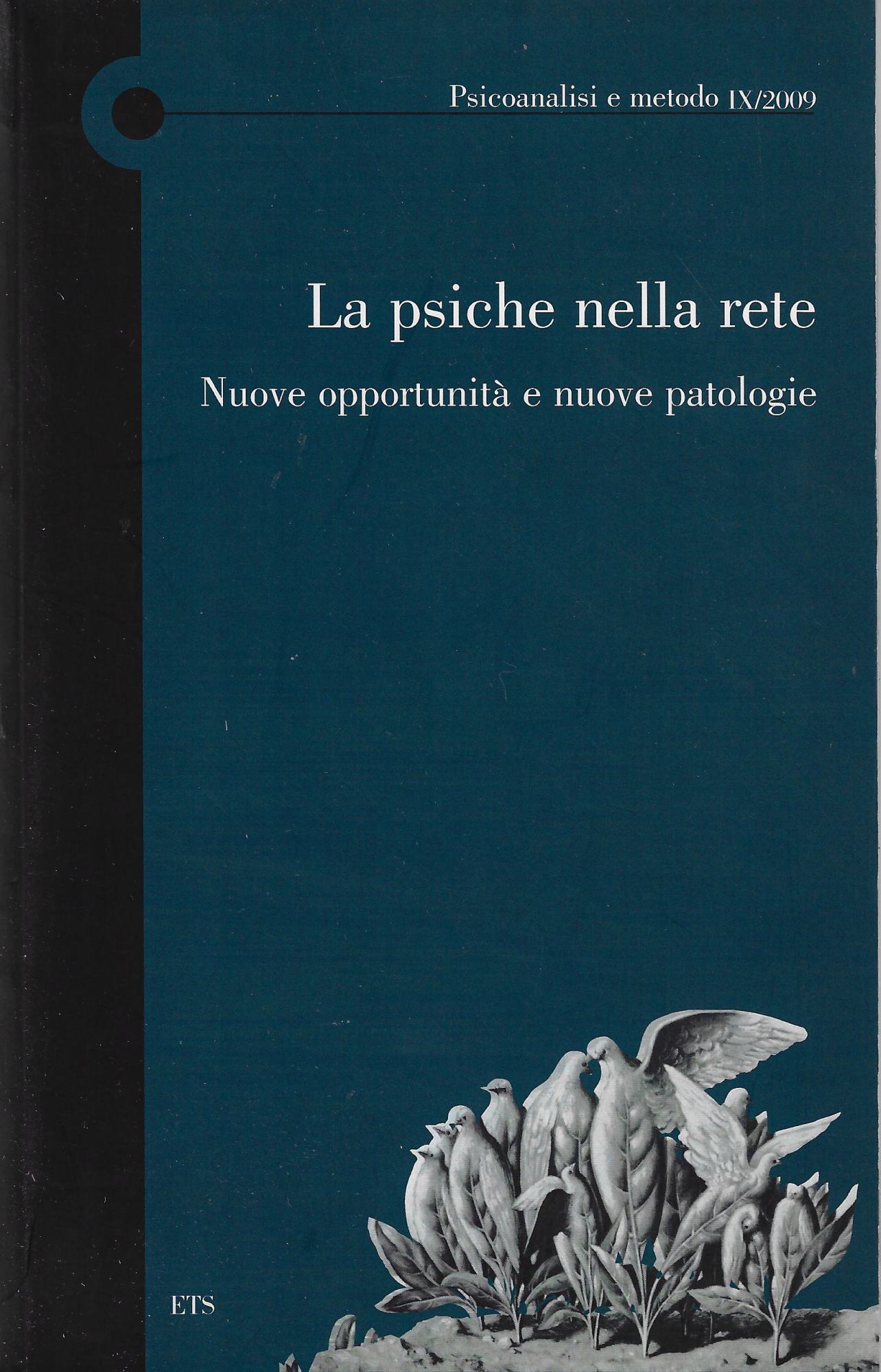 La psiche nella rete. Nuove opportunità e nuove patologie. Atti …