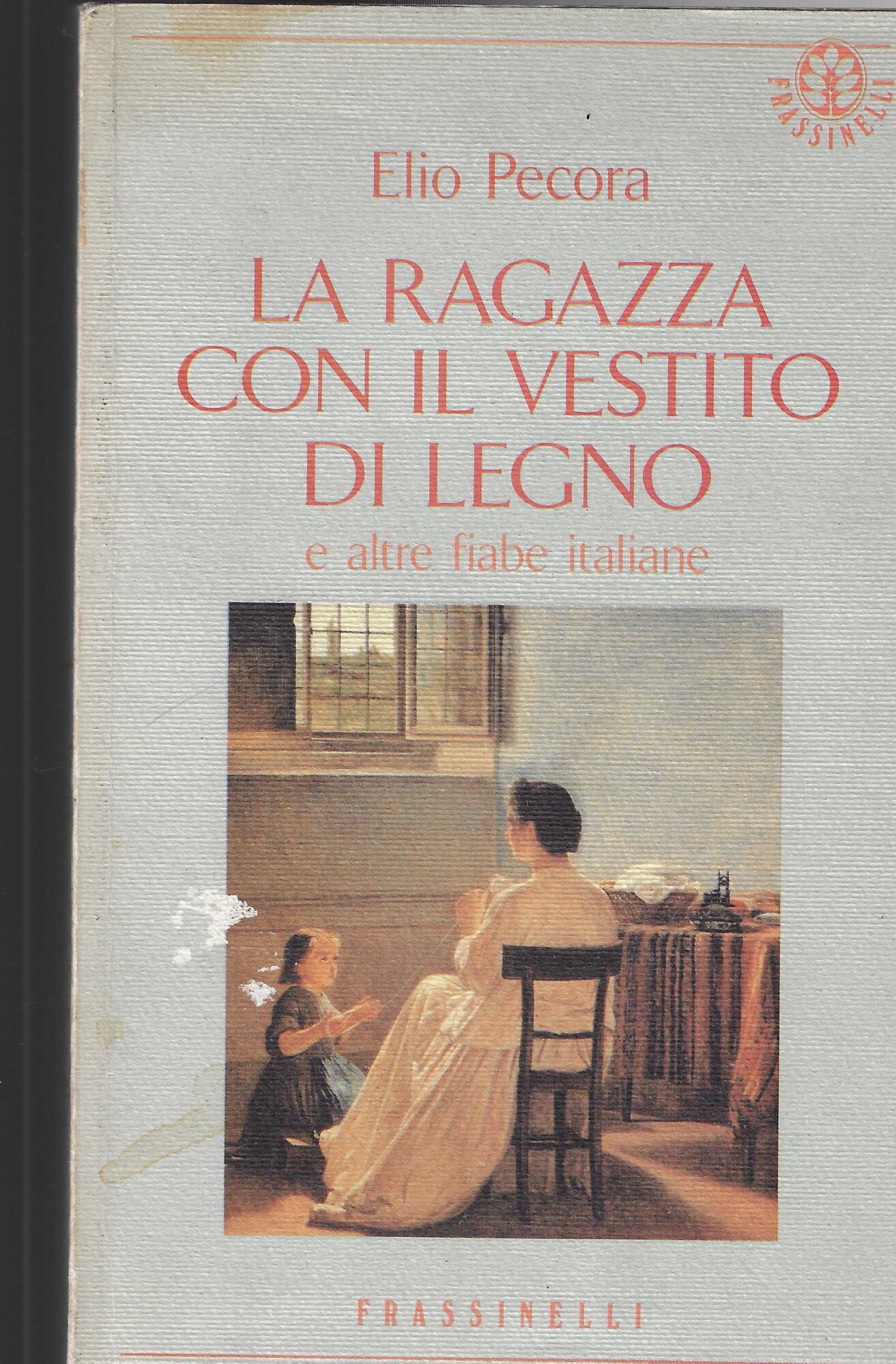 La ragazza con il vestito di legno e altre fiabe …