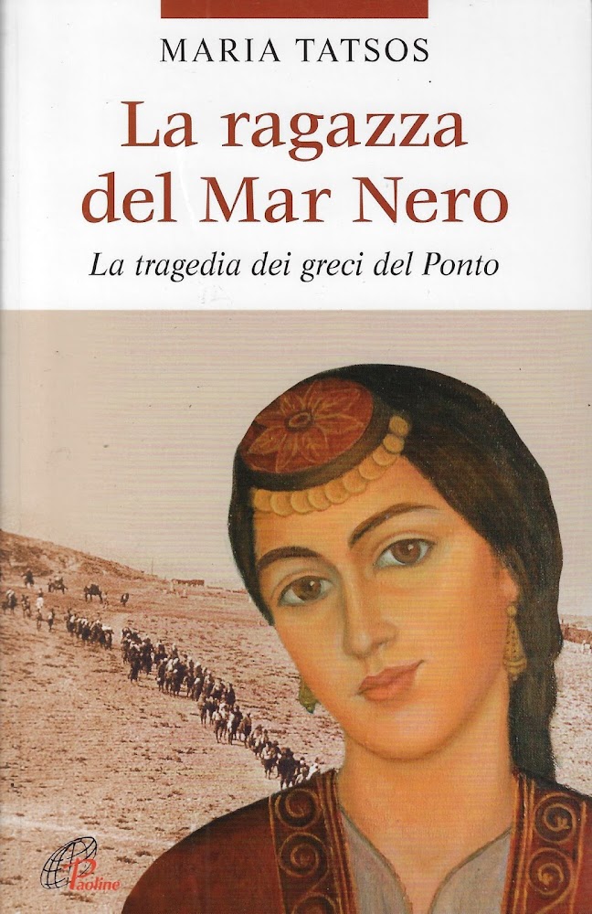 La ragazza del Mar Nero. La tragedia dei greci del …
