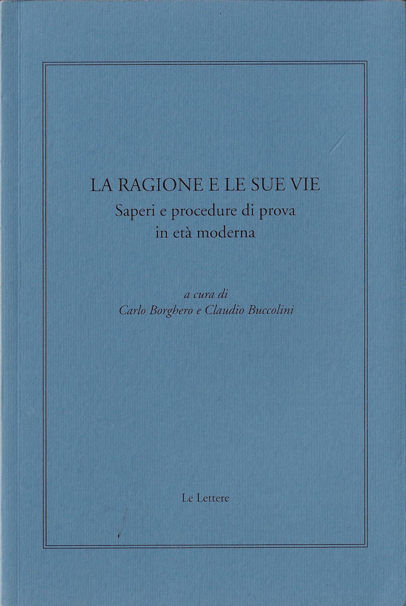 La ragione e le sue vie. Saperi e procedure di …