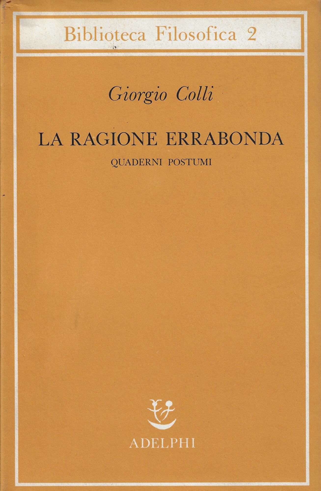 La ragione errabonda : quaderni postumi