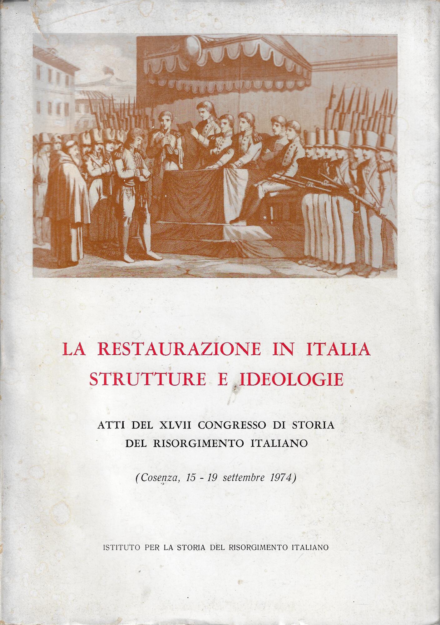 La restaurazione in Italia: le strutture e le ideologie : …