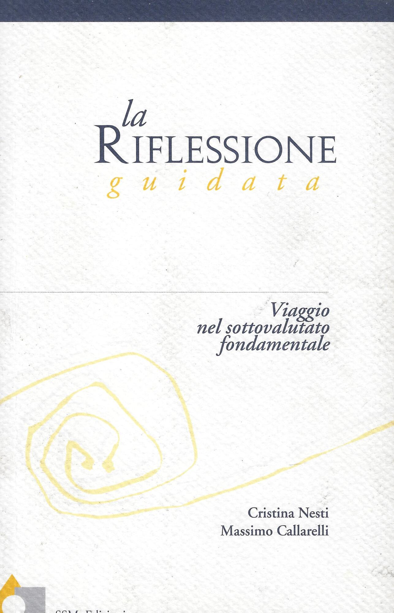 La riflessione guidata. Viaggio nel sottovalutato fondamentale