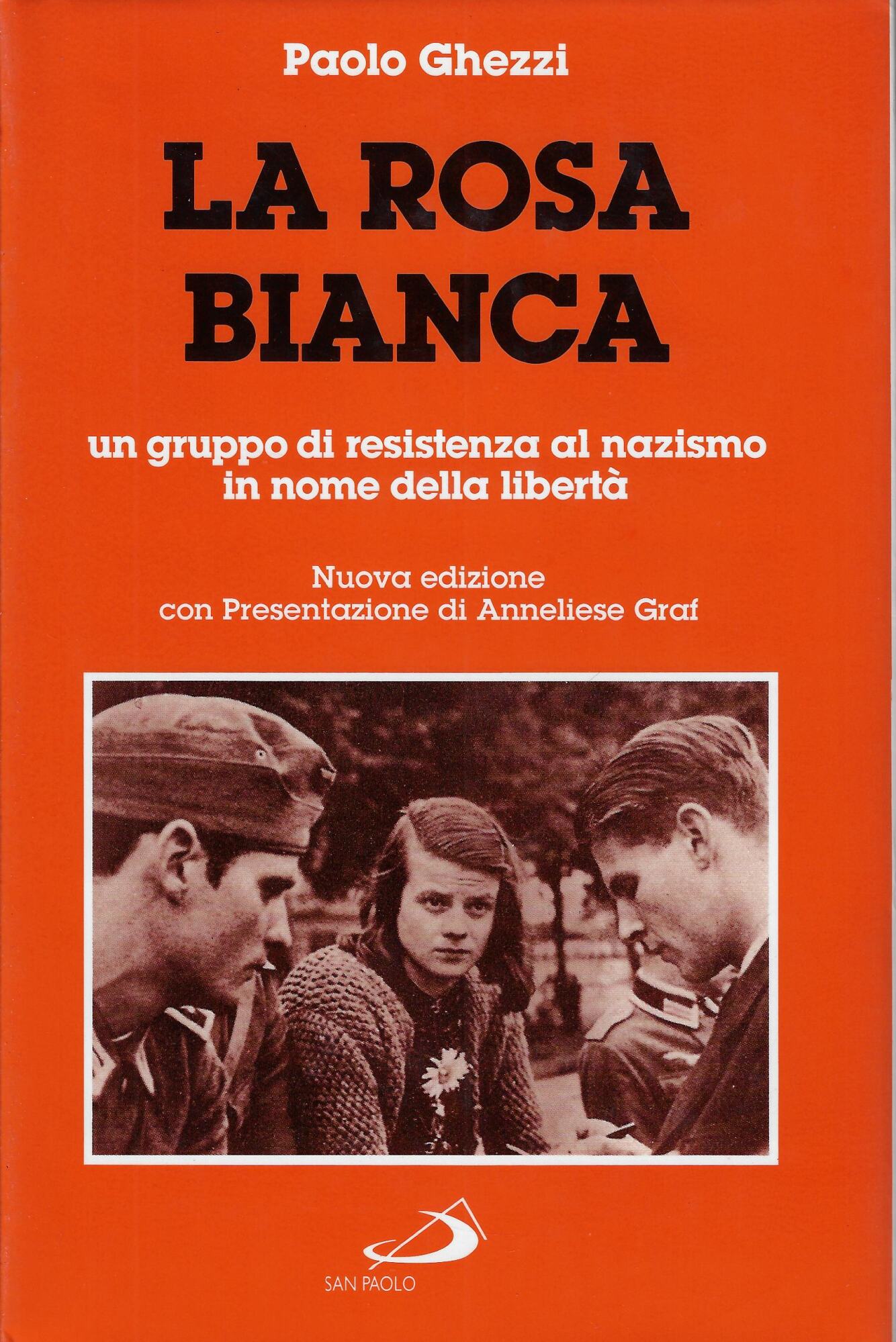 La rosa Bianca. Un gruppo di resistenza al nazismo in …