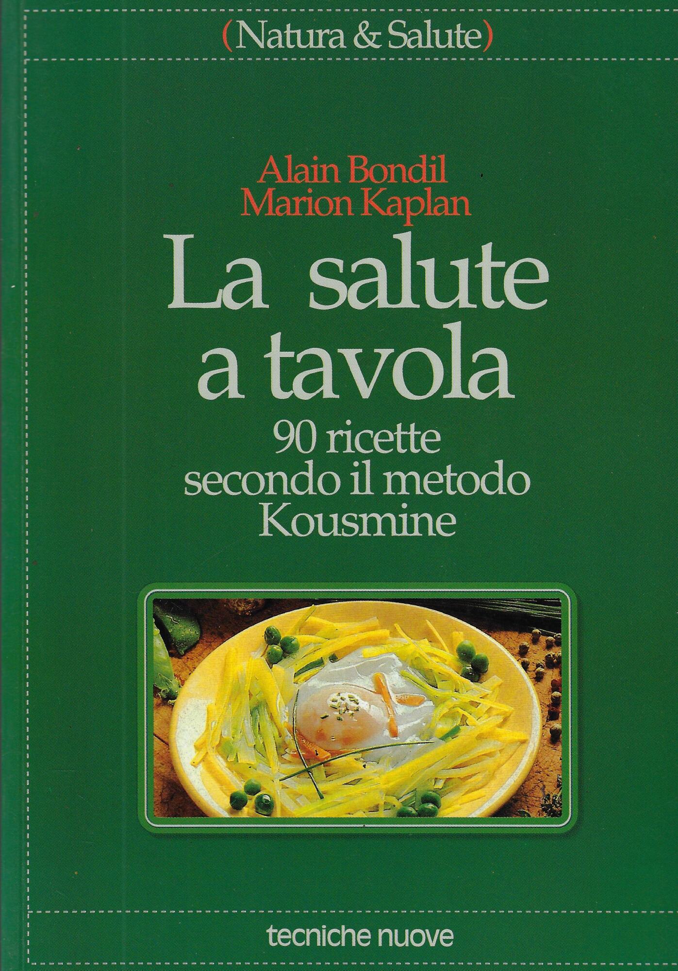 La salute a tavola. 90 ricette secondo il metodo Kousmine