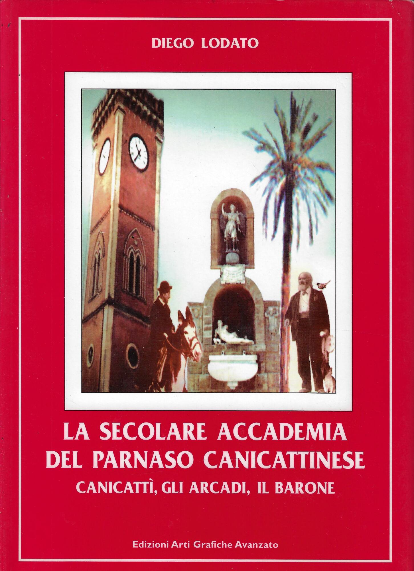 La secolare Accademia del Parnaso canicattinese : Canicatti, gli arcadi, …