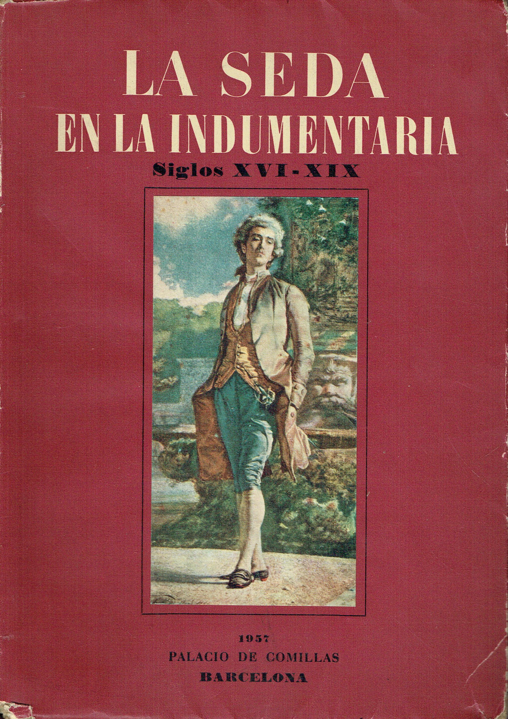 La seda en la indumentaria : siglos 16.-19.,colleción Rocamora,exposición organisada …