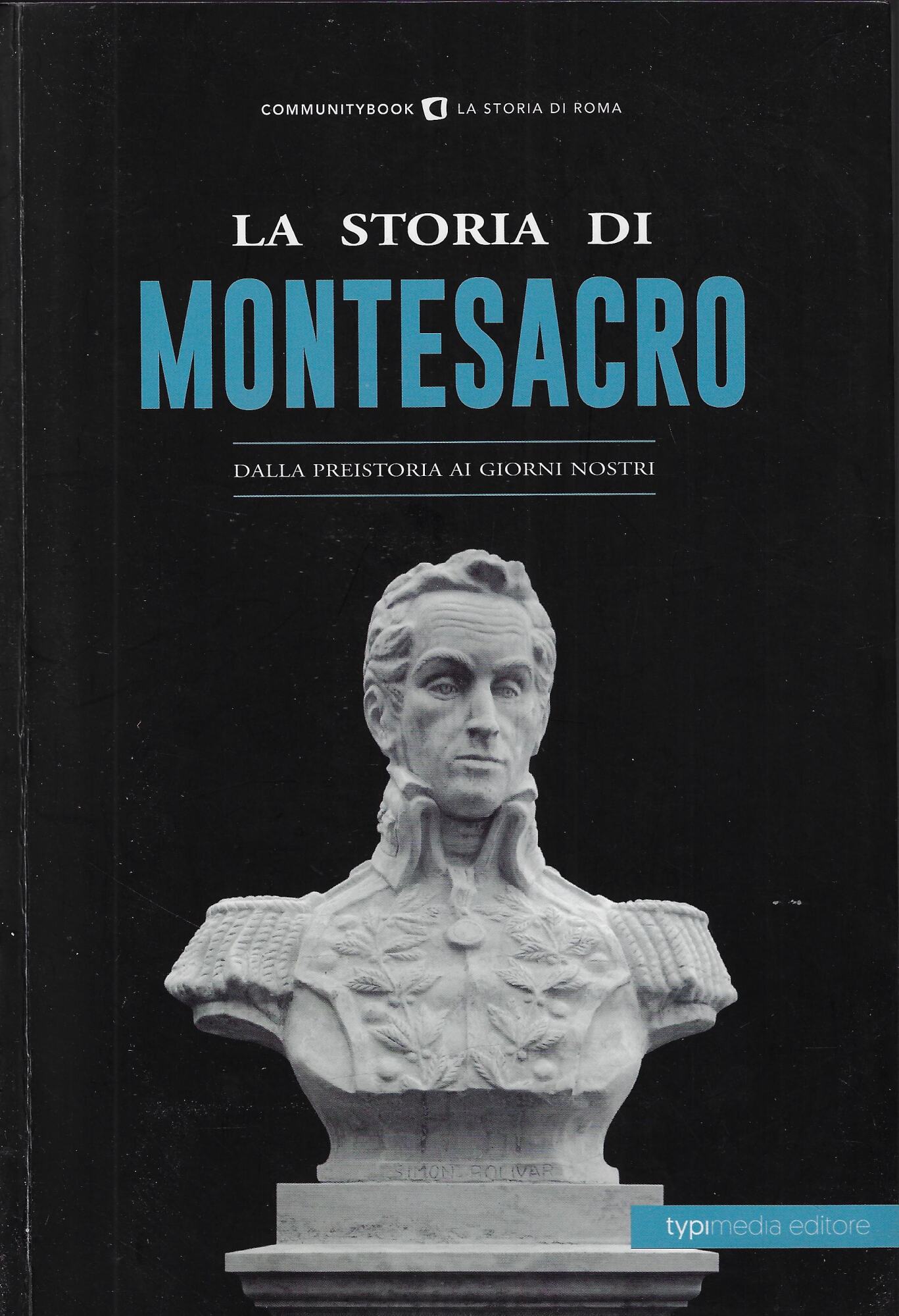 La storia di Montesacro. Dalla preistoria ai giorni nostri