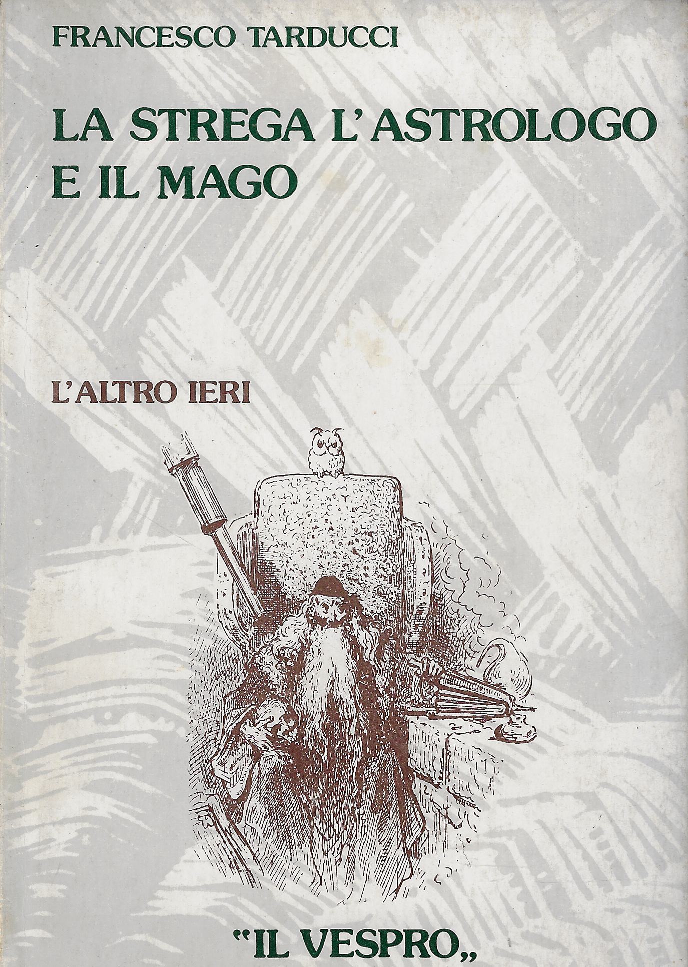 La strega, l'astrologo e il mago