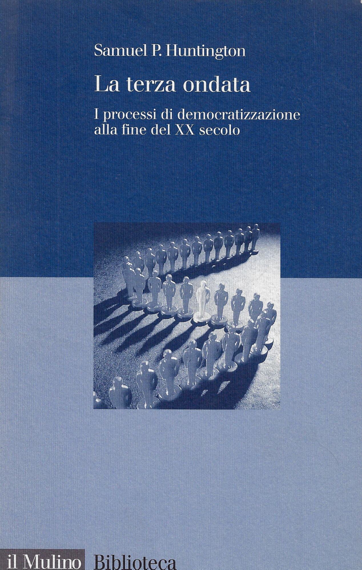 La terza ondata. I processi di democratizzazione alla fine del …