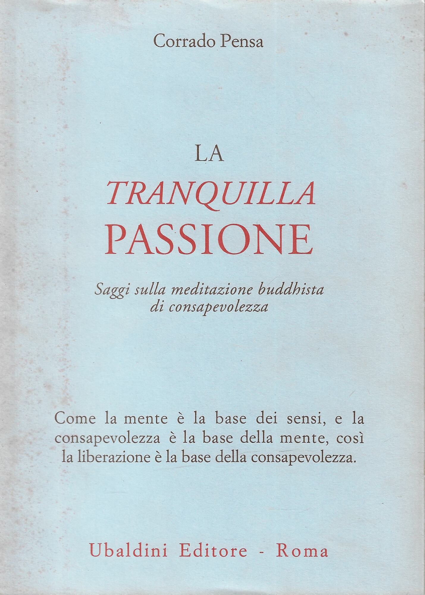La tranquilla passione : saggi sulla meditazione buddhista di consapevolezza