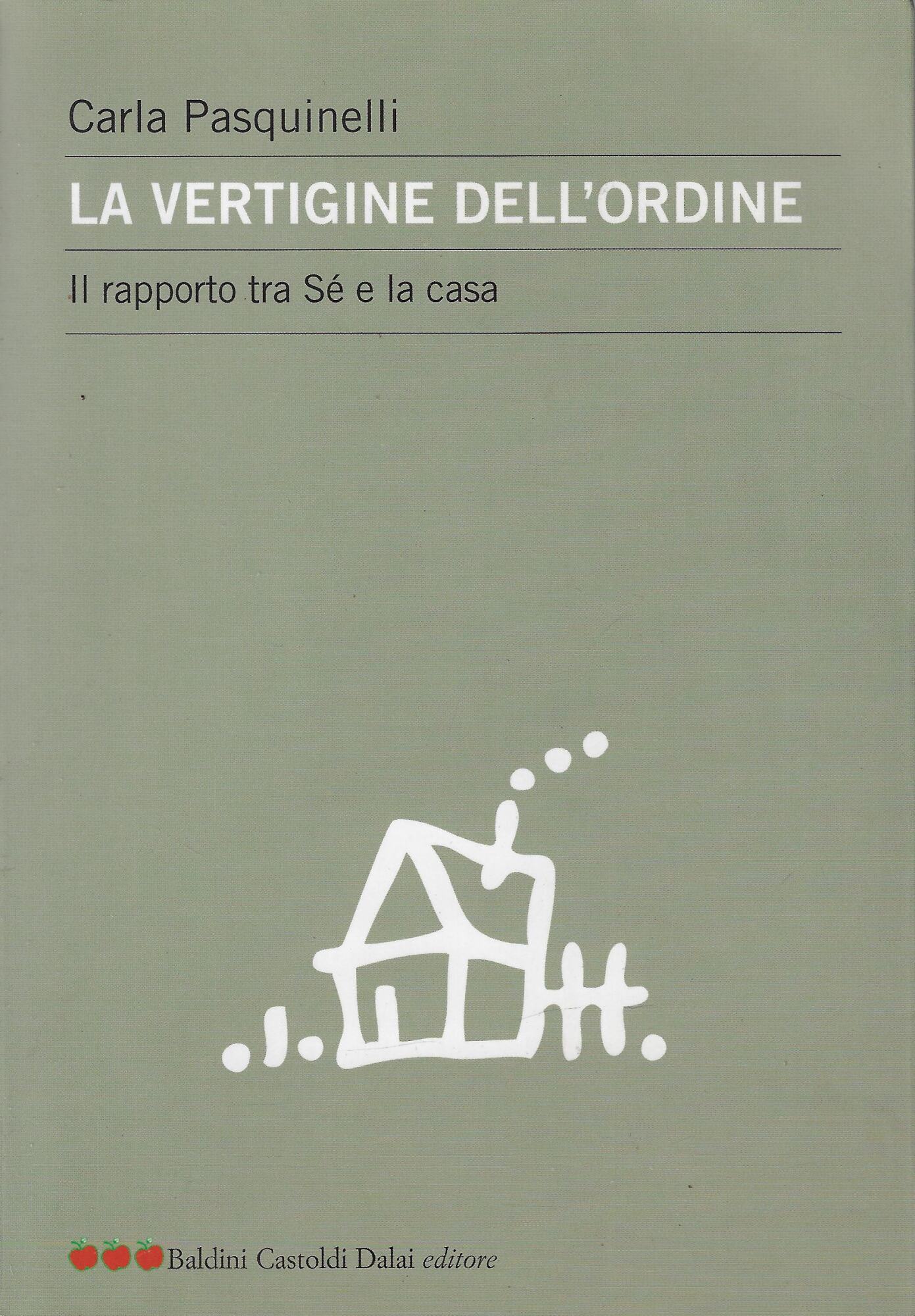 La vertigine dell'ordine. Il rapporto tra Sé e la casa