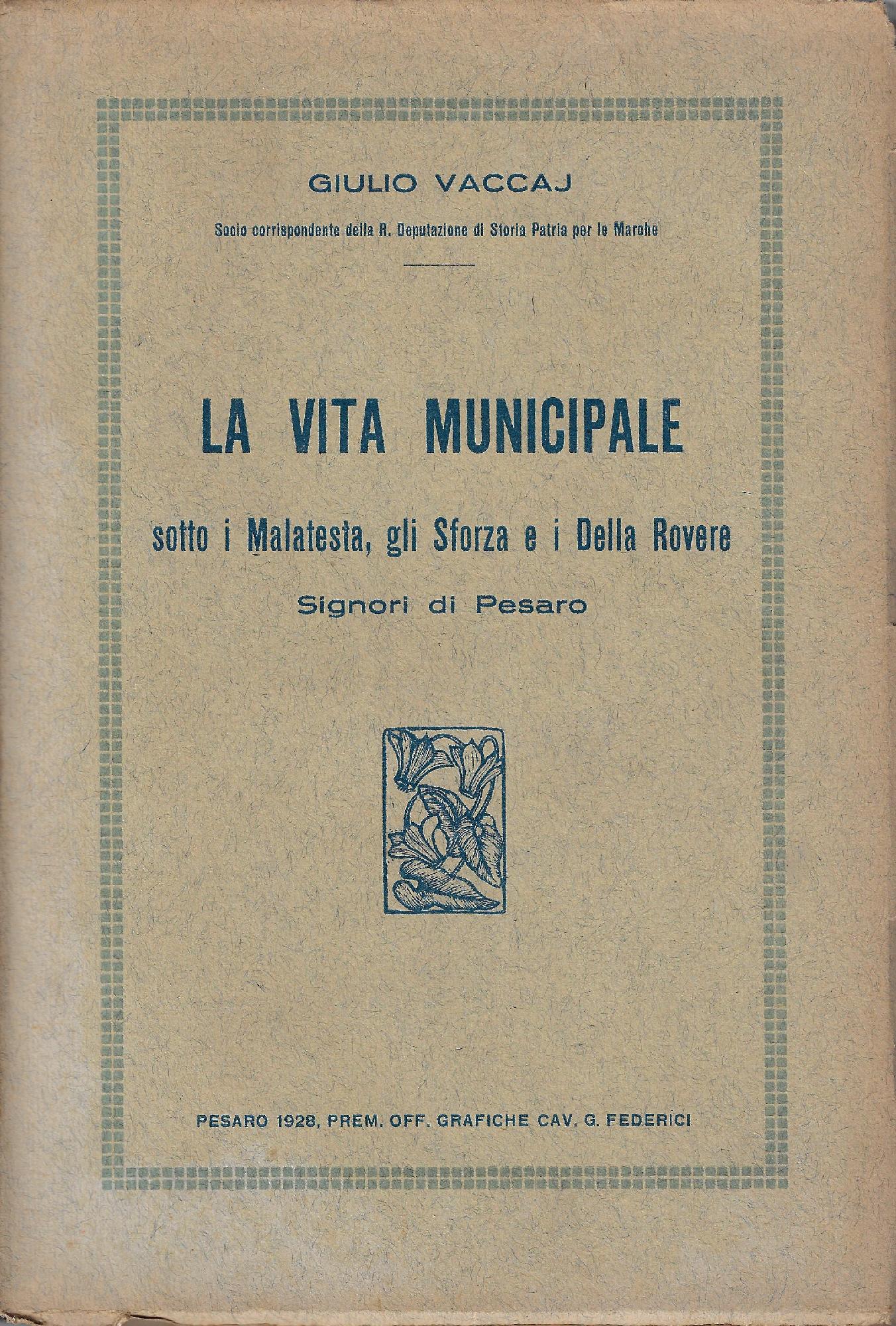 La vita municipale sotto i Malatesta, gli Sforza e i …