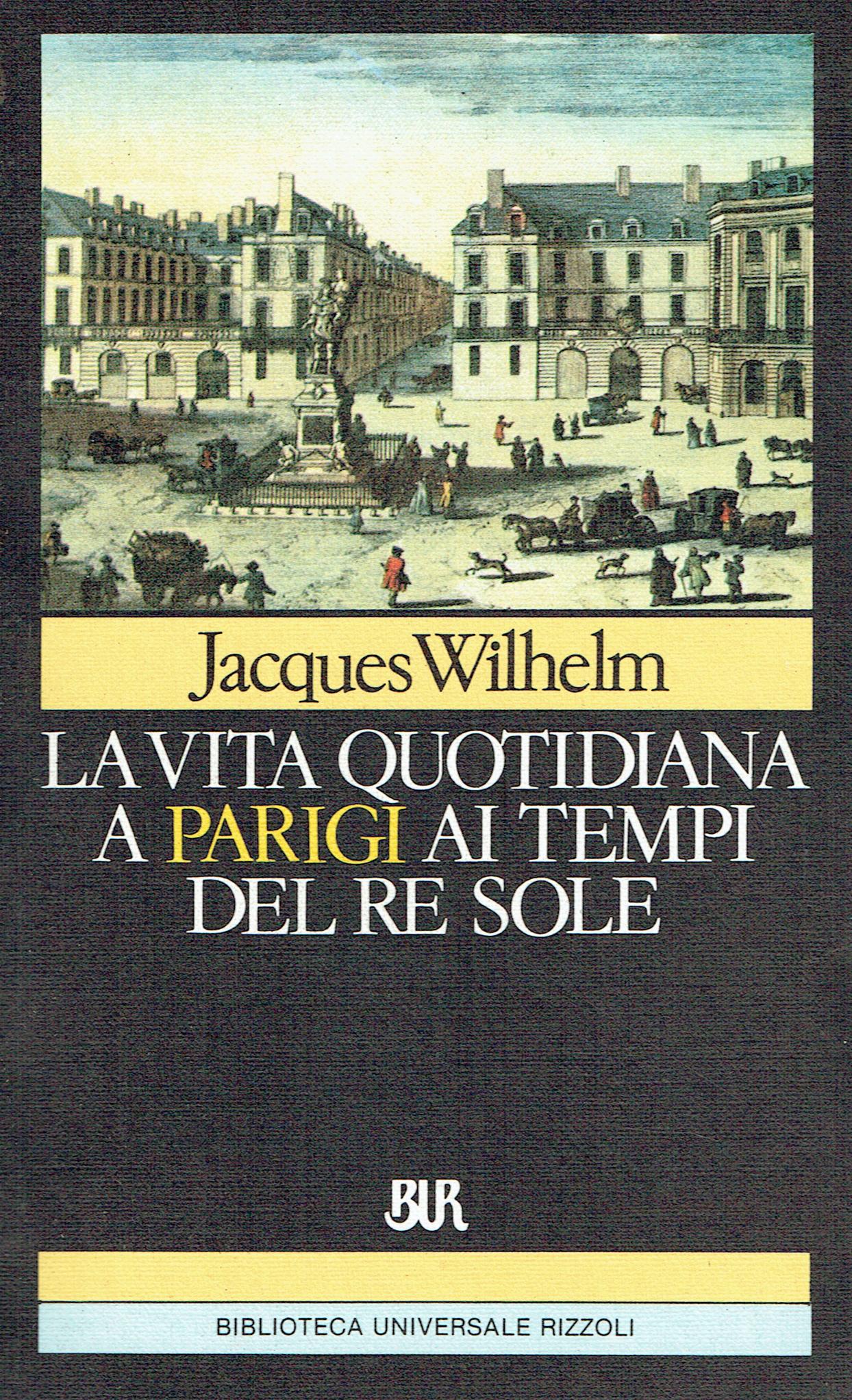 La vita quotidiana a Parigi ai tempi del Re Sole …