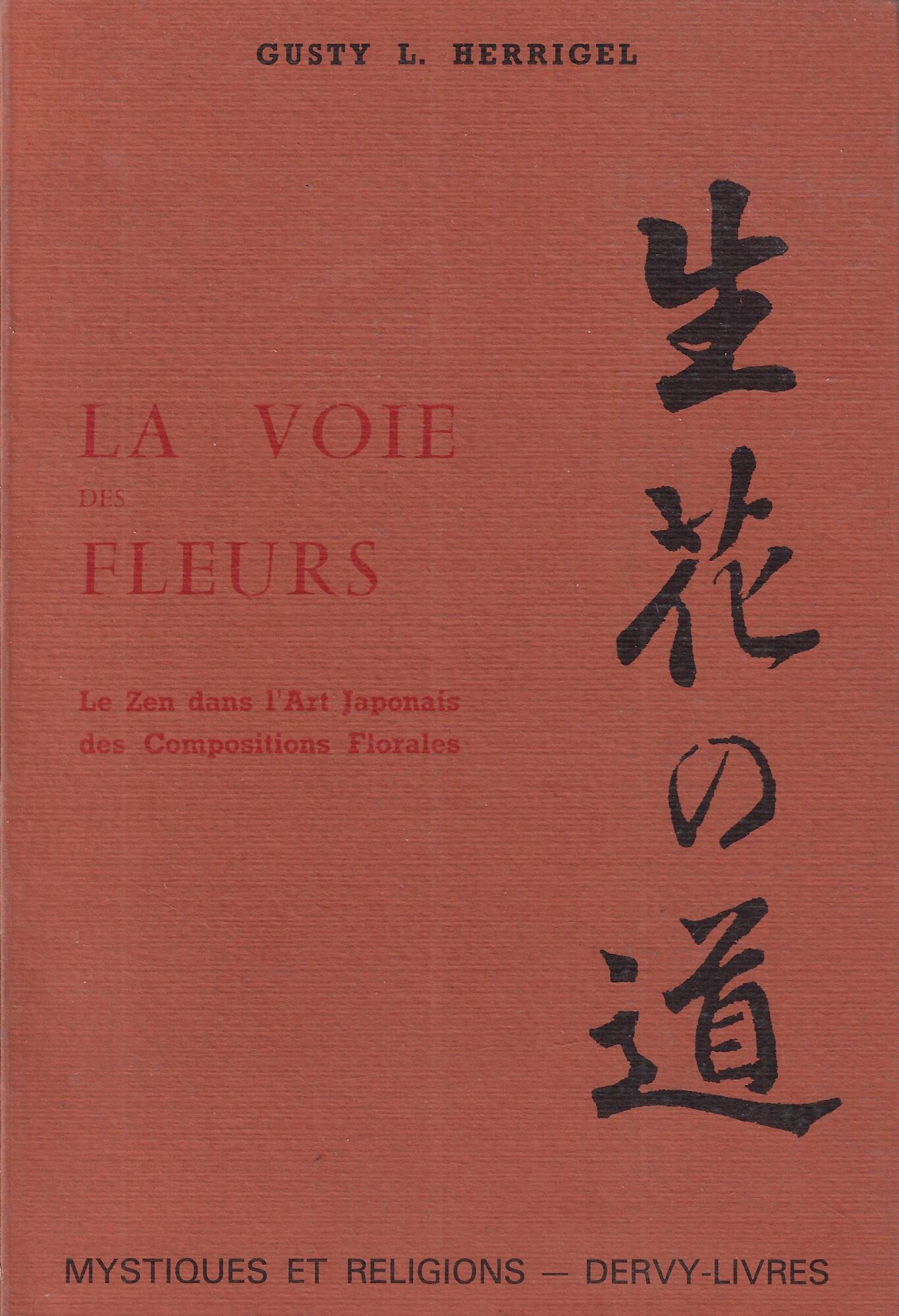 La voie des fleurs. Le Zen dans l'art japonais des …