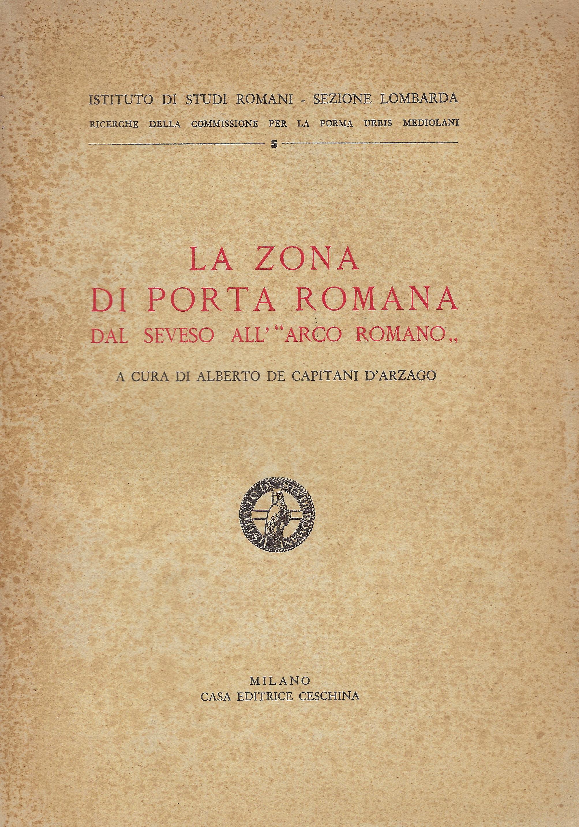 La zona di Porta romana dal Seveso all'Arco romano
