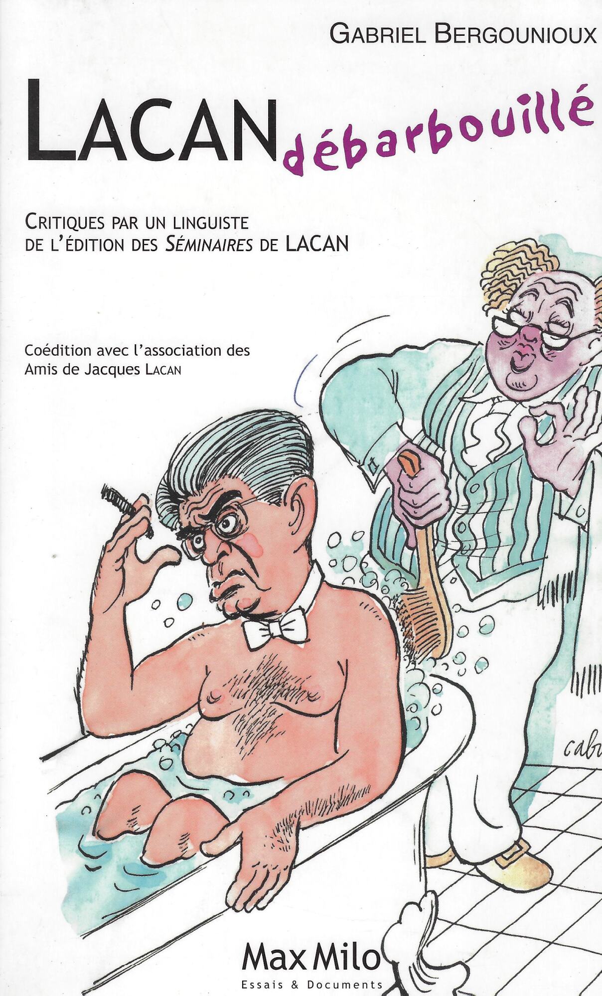 Lacan débarbouillé: Critique par un linguiste des éditions des Séminaires …