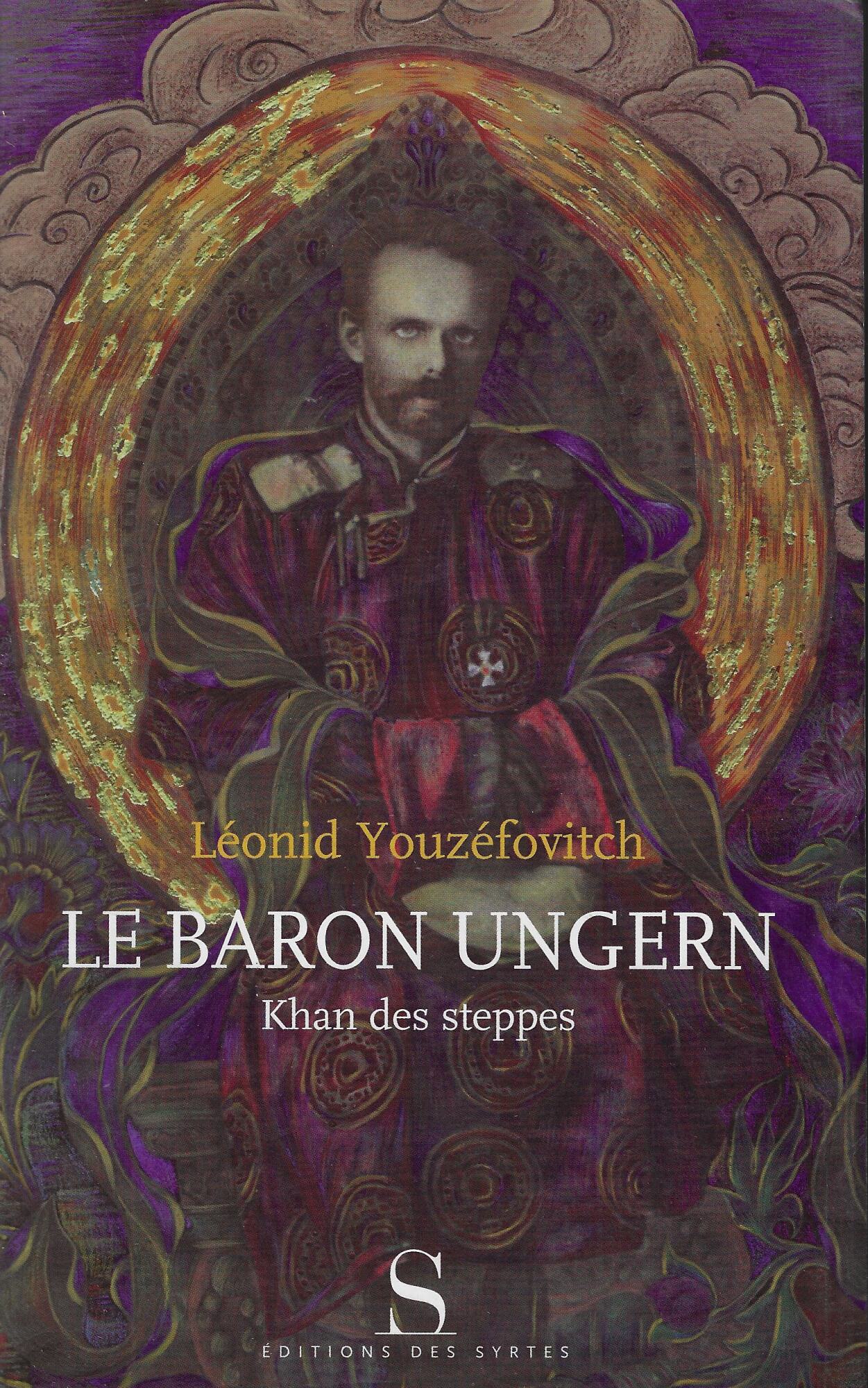 Le baron Ungern.: Khan des steppes