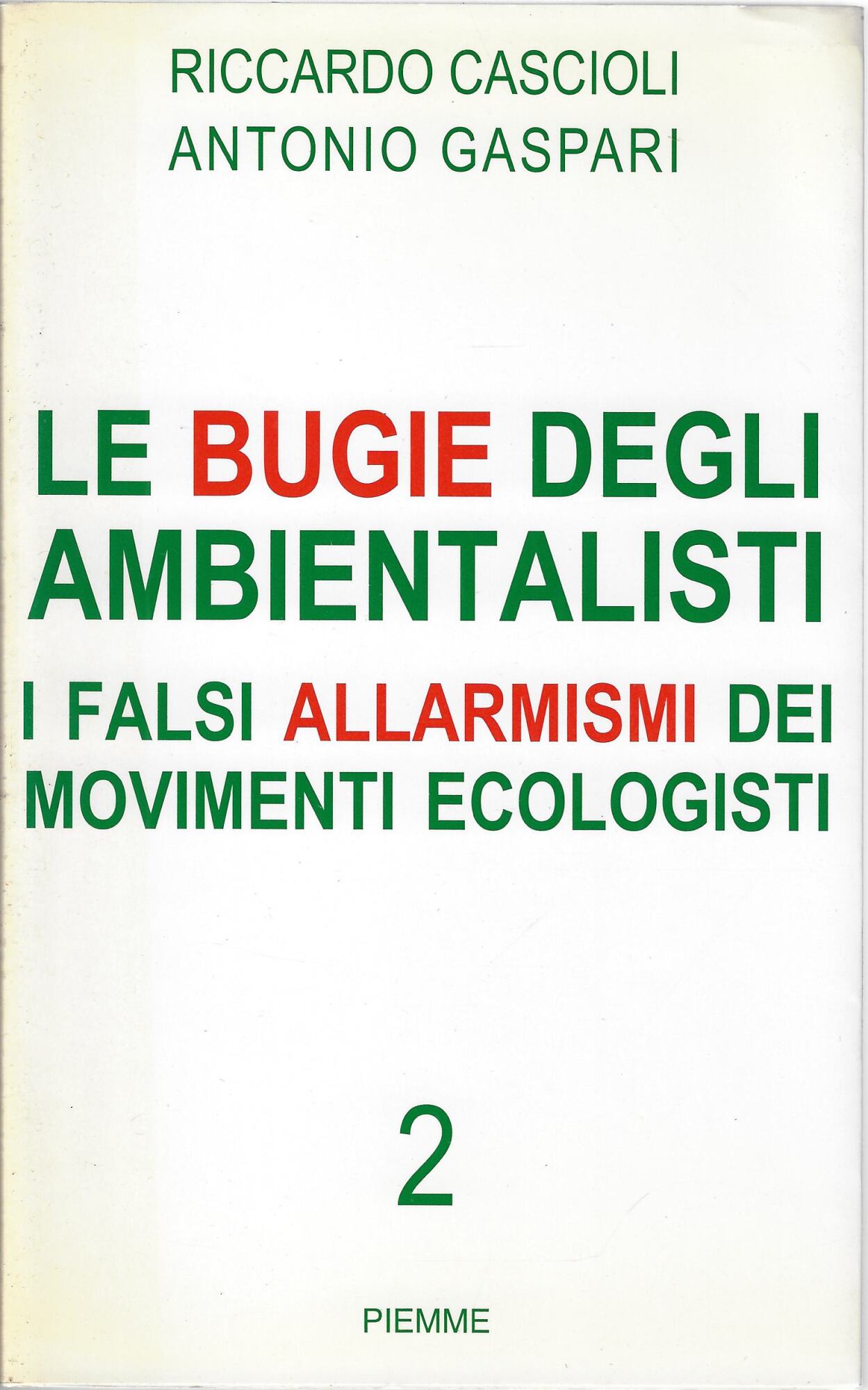 Le bugie degli ambientalisti. I falsi allarmismi dei movimenti ecologisti …