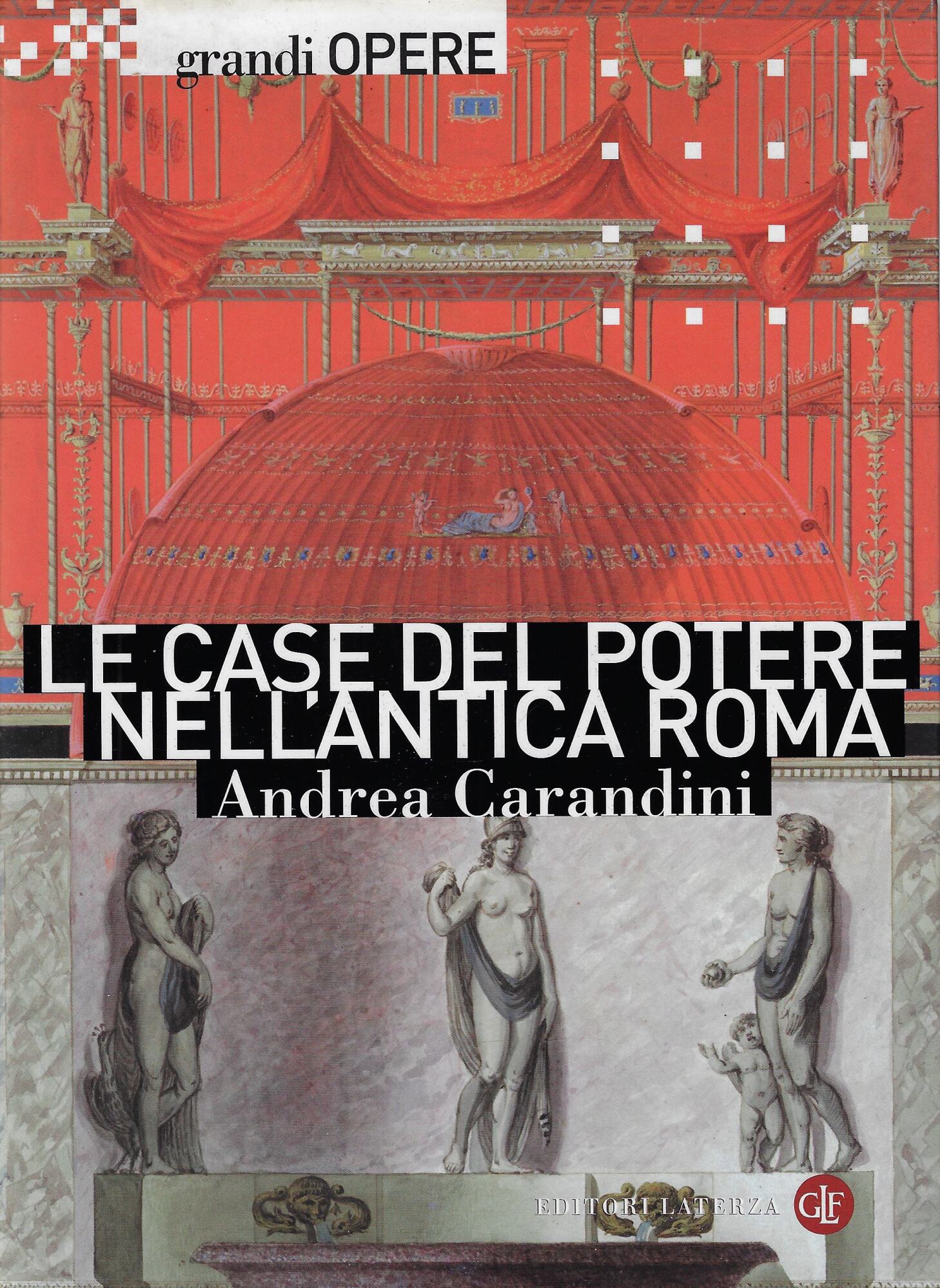 Le case del potere nell'antica Roma. Ediz. illustrata