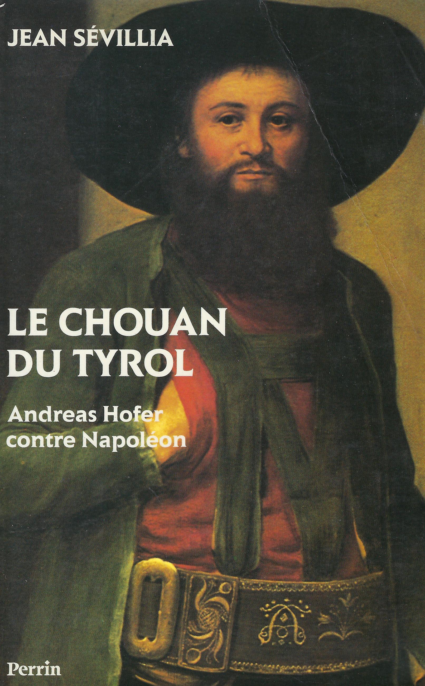 Le chouan du Tyrol. Andreas Hofer contre Napoleon