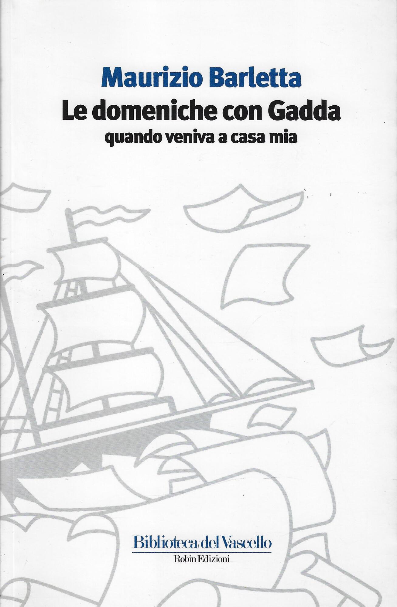 Le domeniche con Gadda quando veniva a casa mia