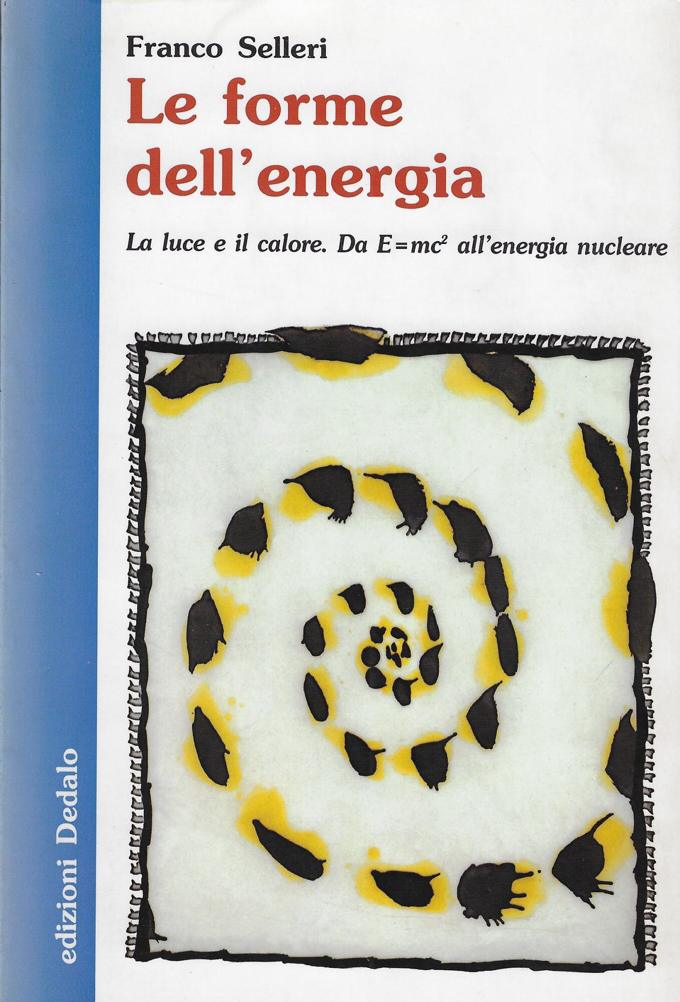 Le forme dell'energia. La luce e il calore. Da E=mc² …