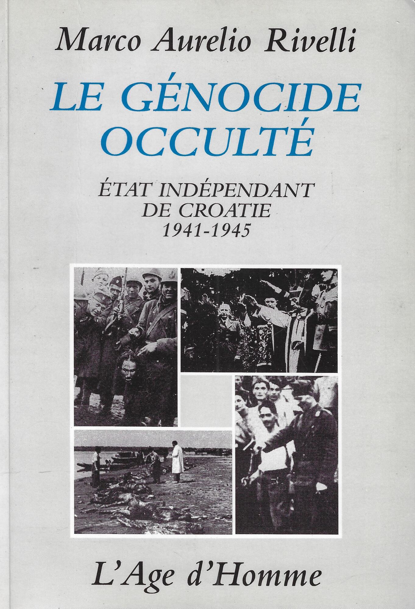 Le génocide occulté. Etat indépendant de Croatie 1941-1945