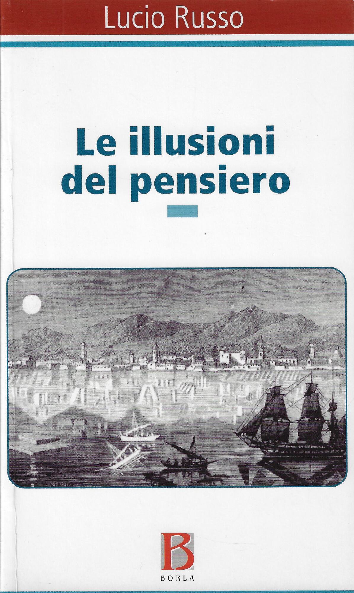 Le illusioni del pensiero. La psicoanalisi tra ragione e follia