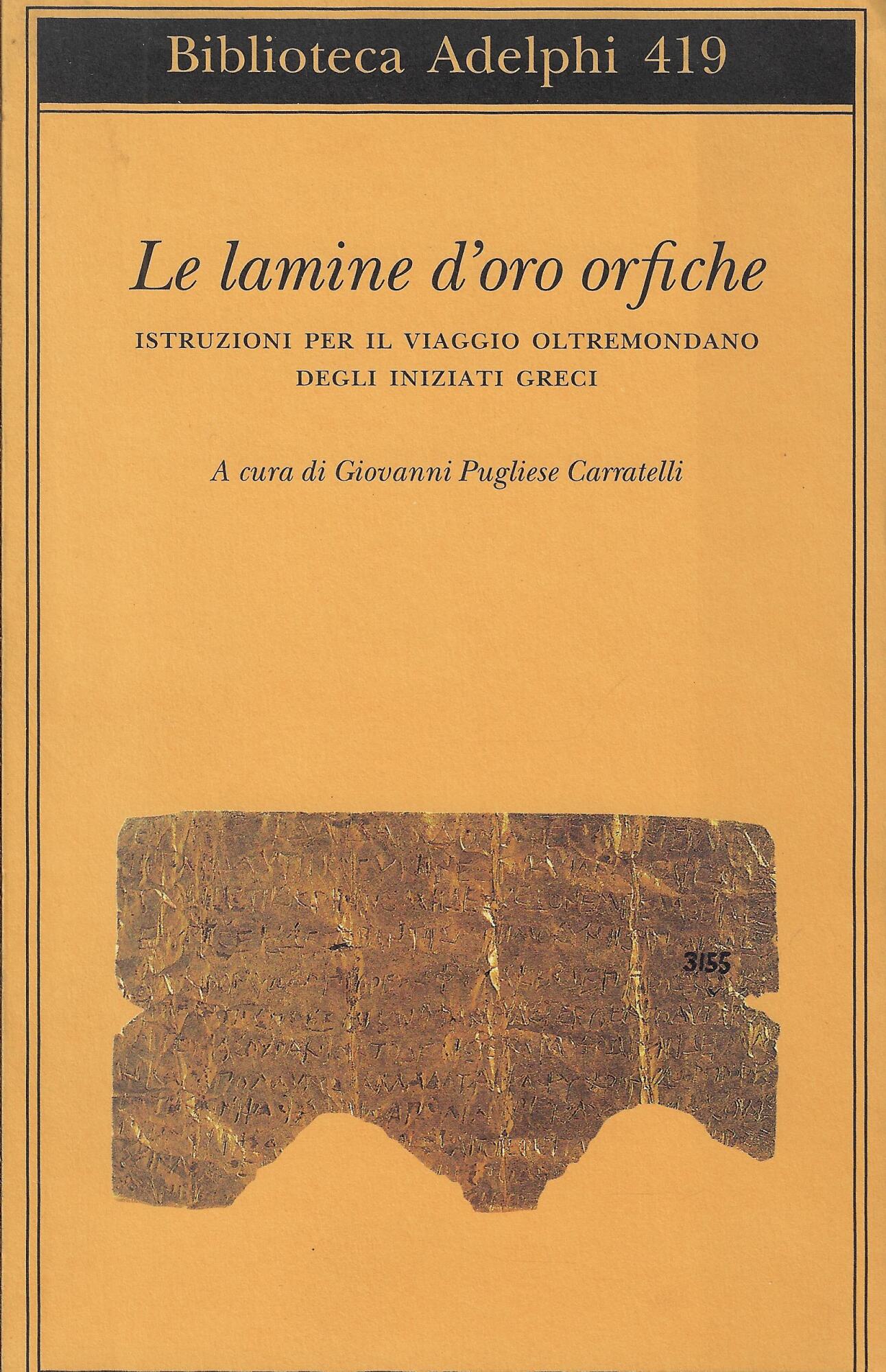 Le lamine d'oro orfiche. Istruzioni per il viaggio oltremondano degli …