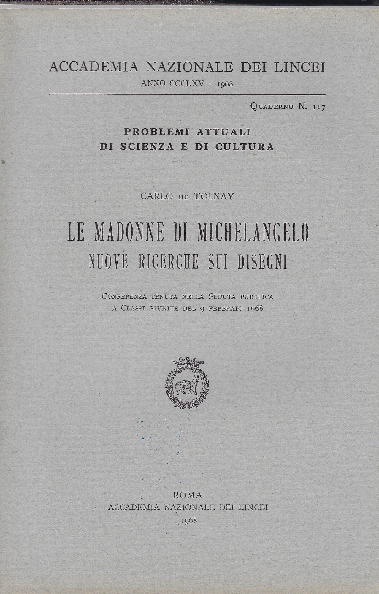 Le Madonne di Michelangelo: nuove ricerche sui disegni : conferenza …