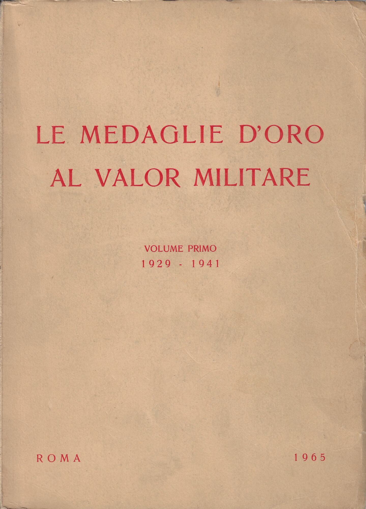 Le medaglie d'oro al valor militare, volume primo: 1929 - …