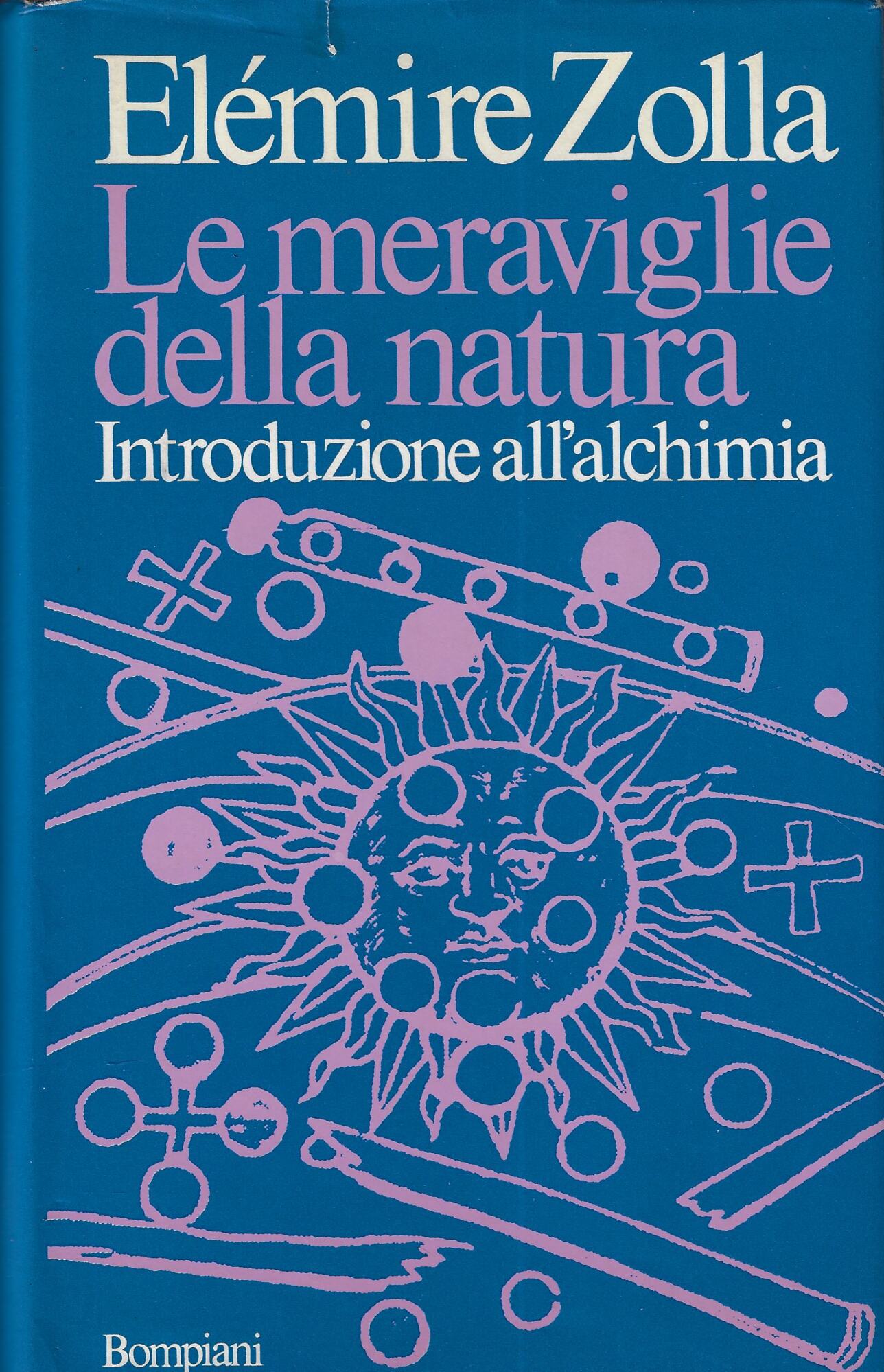 Le meraviglie della natura : introduzione all'alchimia