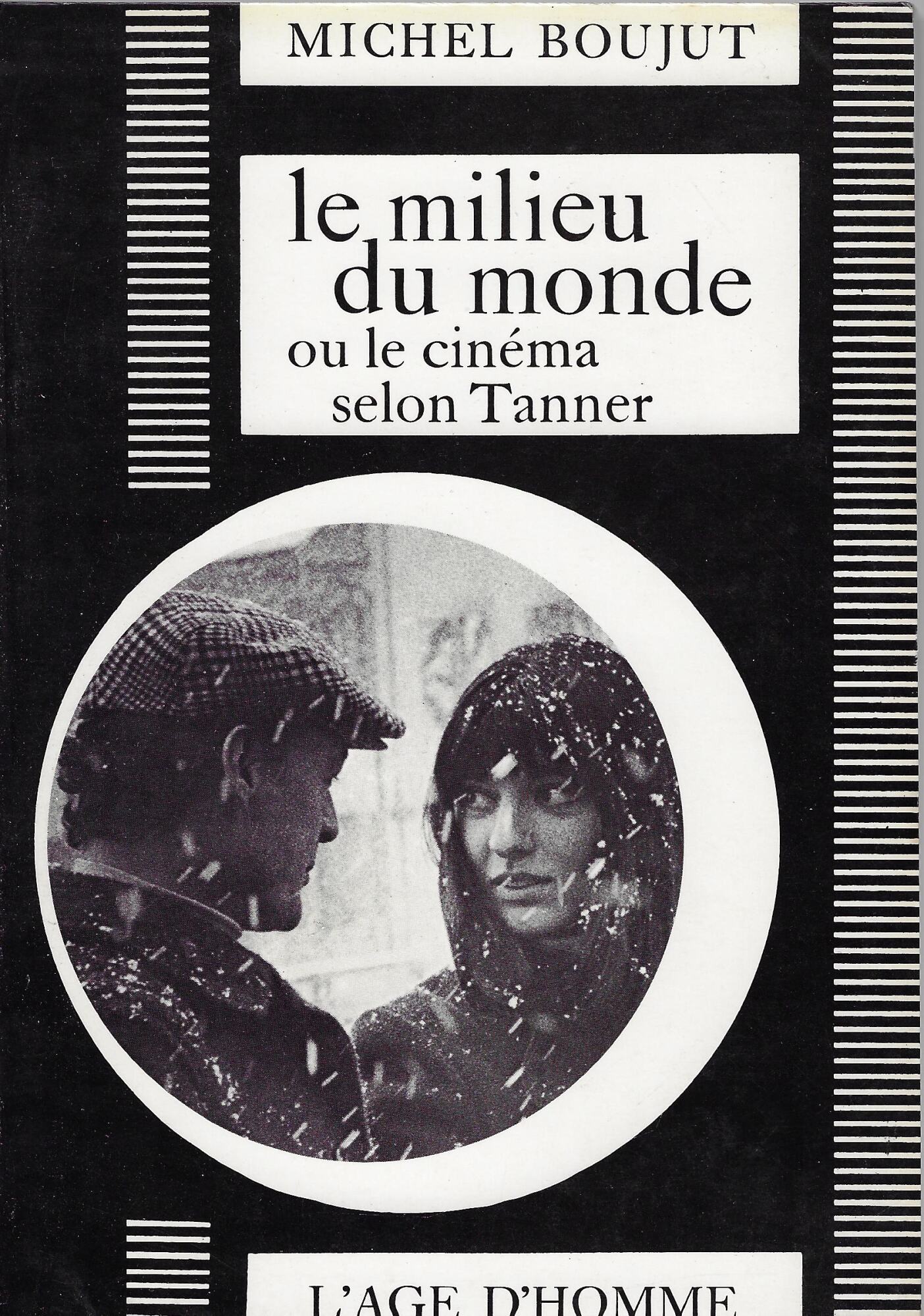 Le milieu du monde, ou le cinema selon Tanner