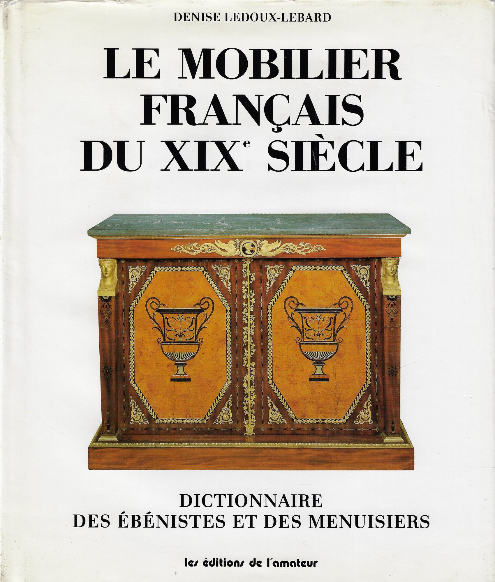 Le mobilier français du XIX siècle : 1795-1889
