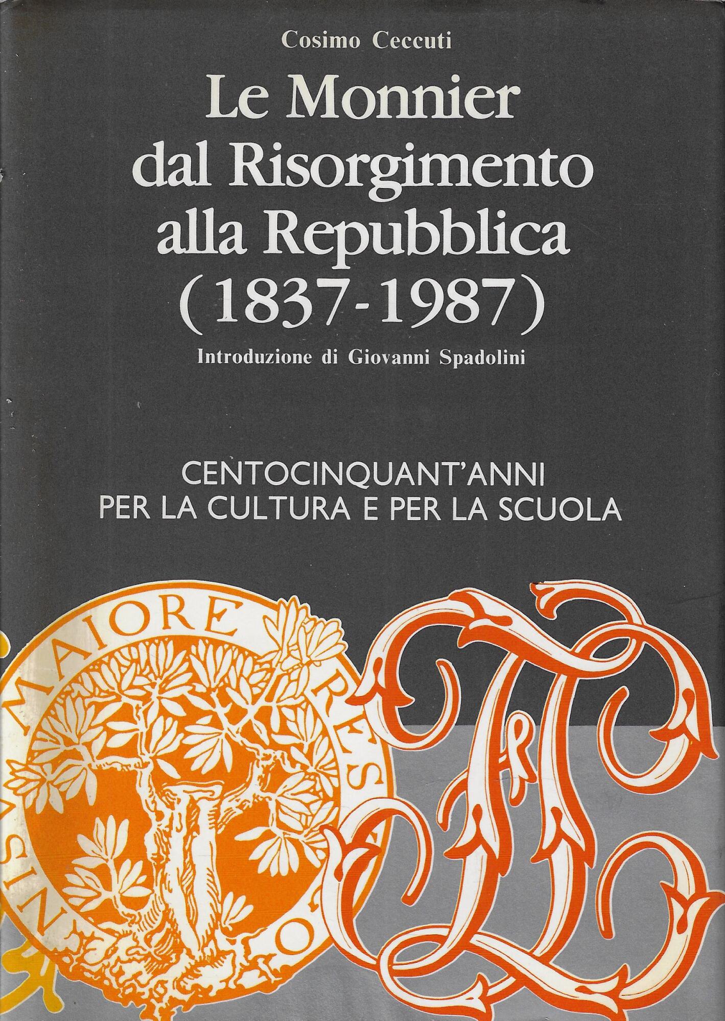 Le Monnier dal Risorgimento alla Repubblica (1837-1987). Centocinquant'anni per la …