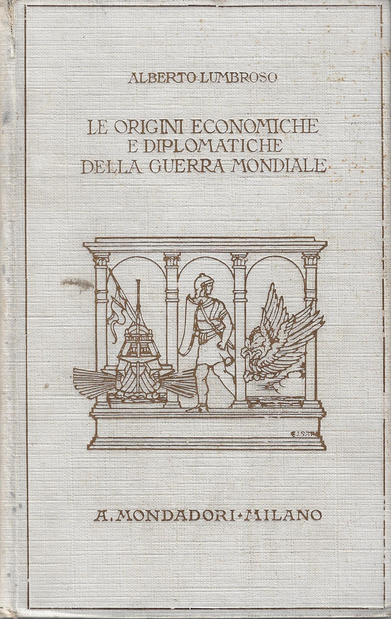 Le origini economiche e diplomatiche della guerra mondiale v. 1: …