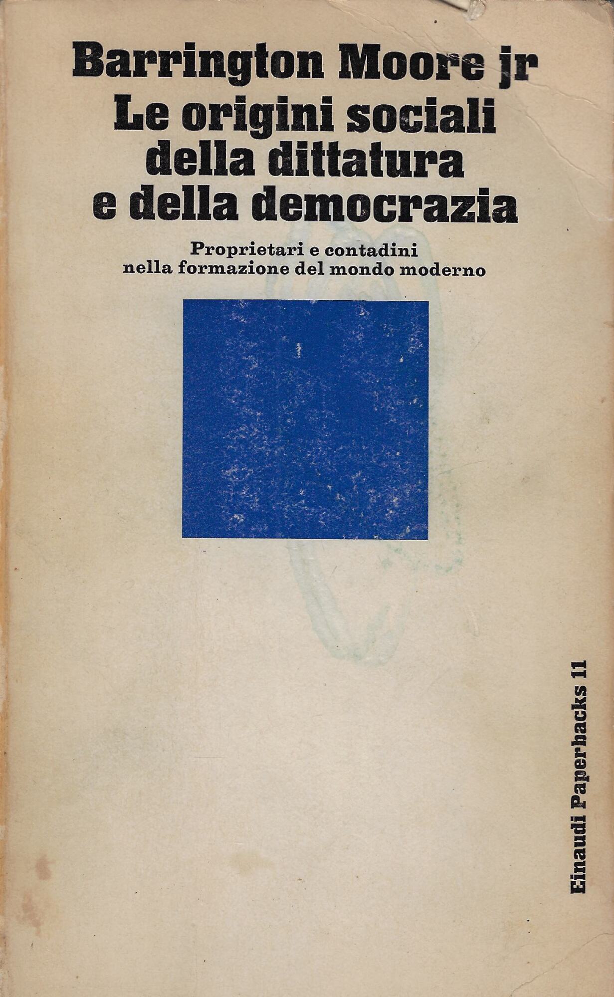 Le origini sociali della dittatura e della democrazia : proprietari …
